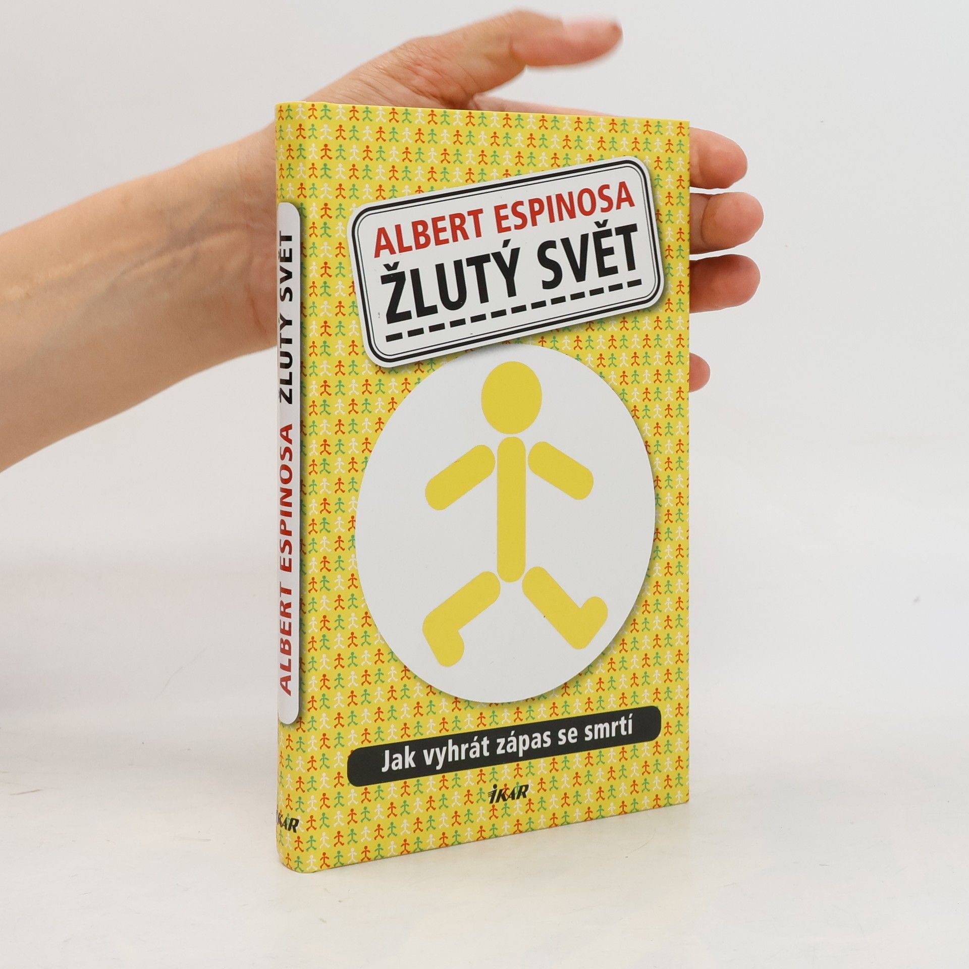 Albert Espinosa Žlutý svět: Jak vyhrát zápas se smrtí