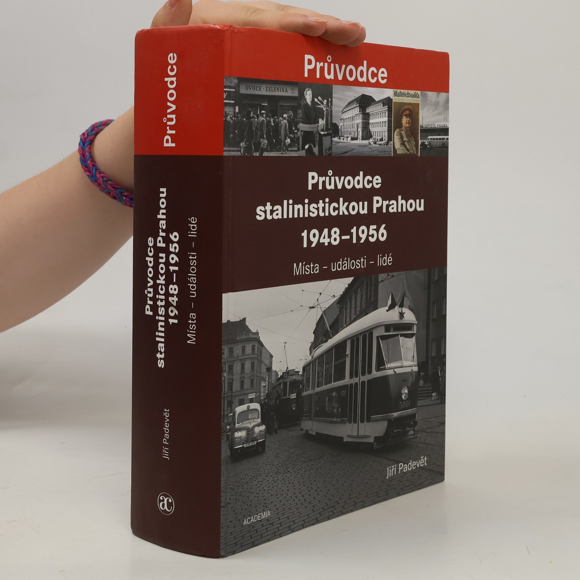 Jiří Padevět Průvodce stalinistickou Prahou 1948-1956