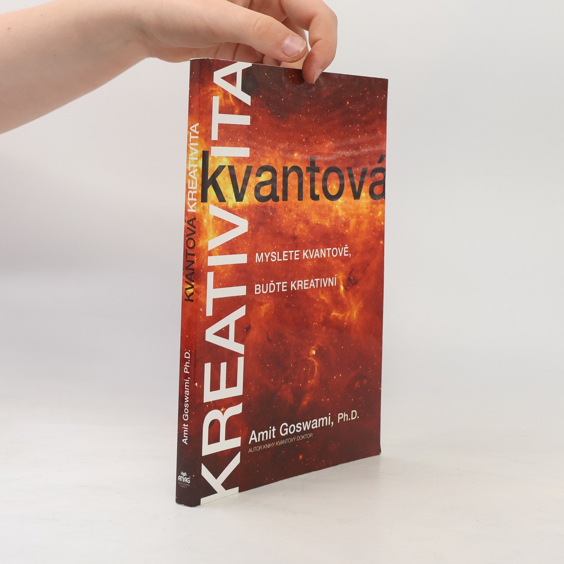 Amit Goswami Kvantová kreativita : myslete kvantově, buďte kreativní