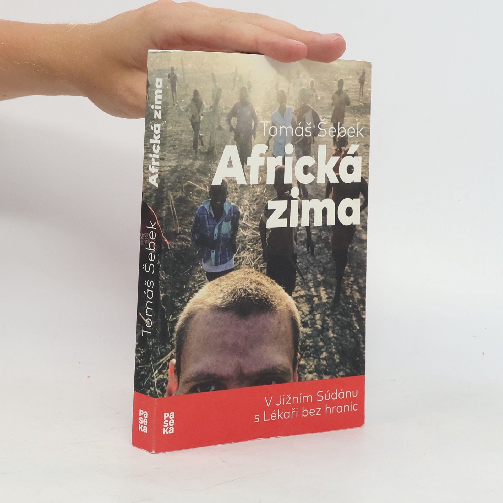Tomáš Šebek Africká zima: V Jižním Súdánu s Lékaři bez hranic