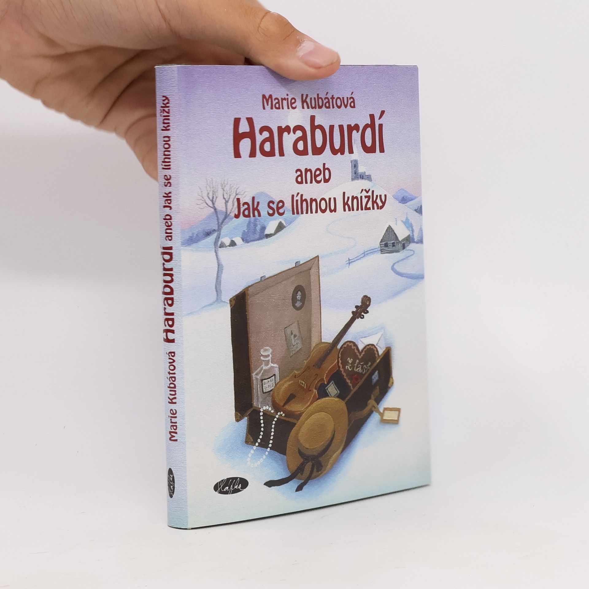 Marie Kubátová Haraburdí aneb Jak se líhnou knížky