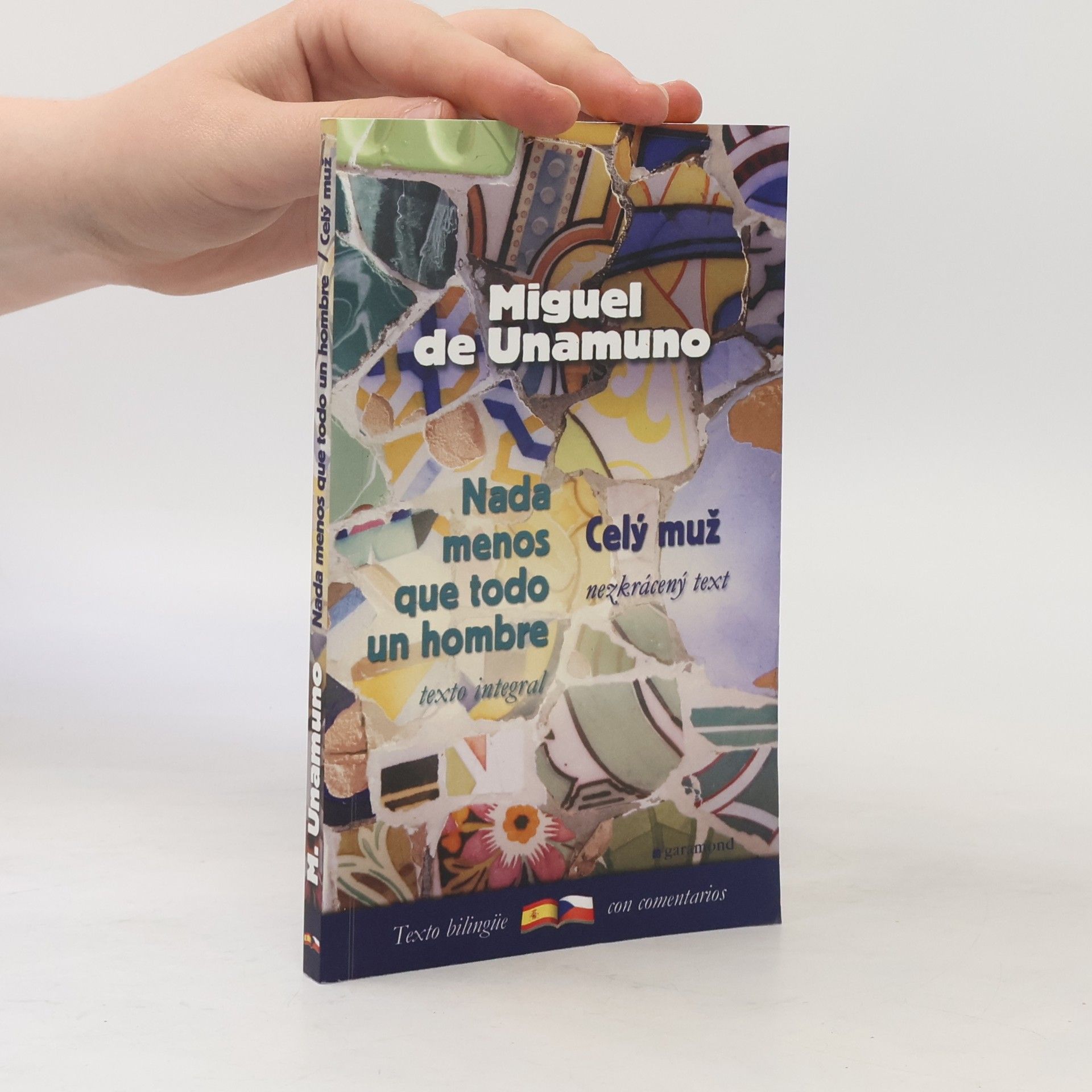 Miguel de Unamuno Celý muž. Nada menos que todo un hombre.