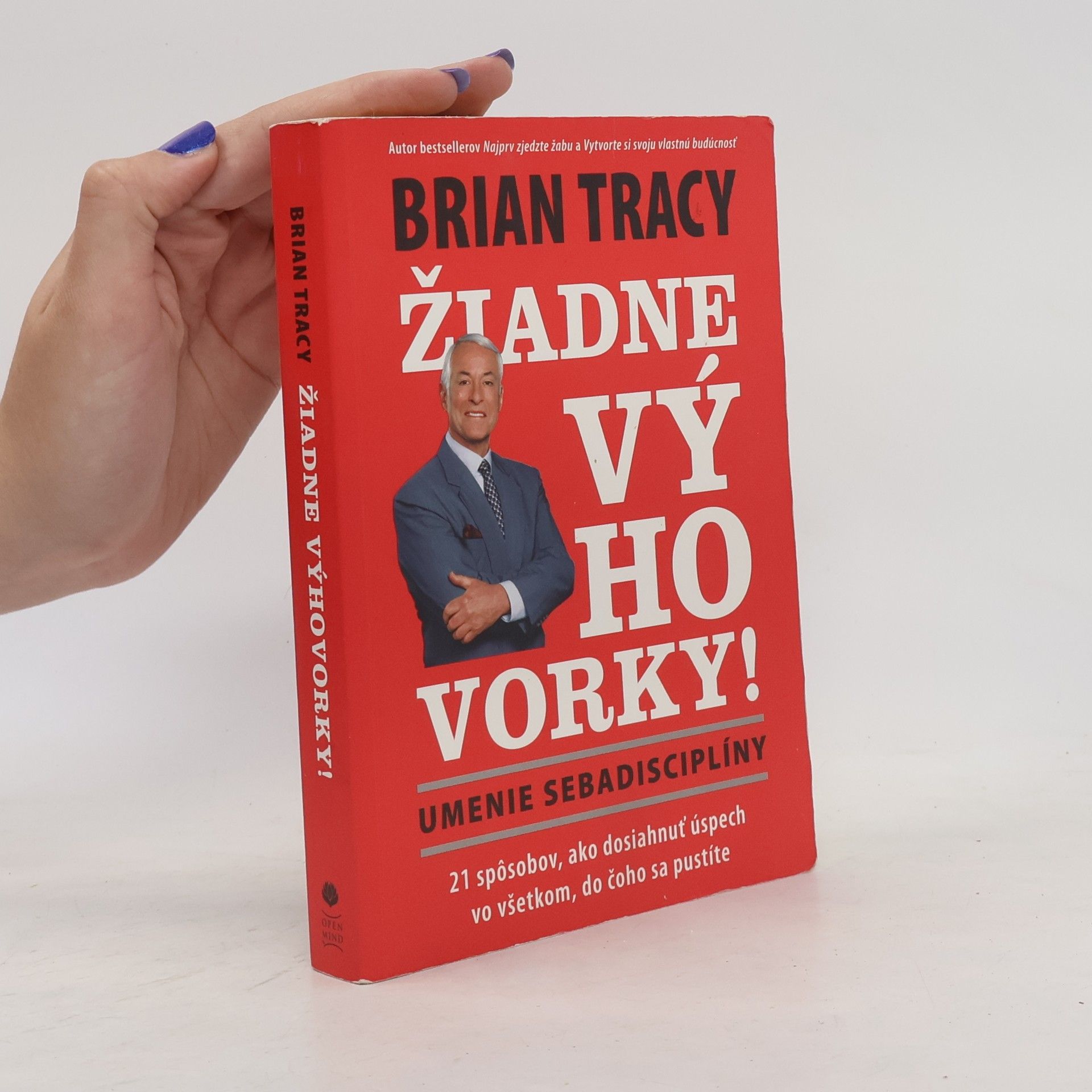 Brian Tracy Žiadne výhovorky! Umenie sebadisciplíny