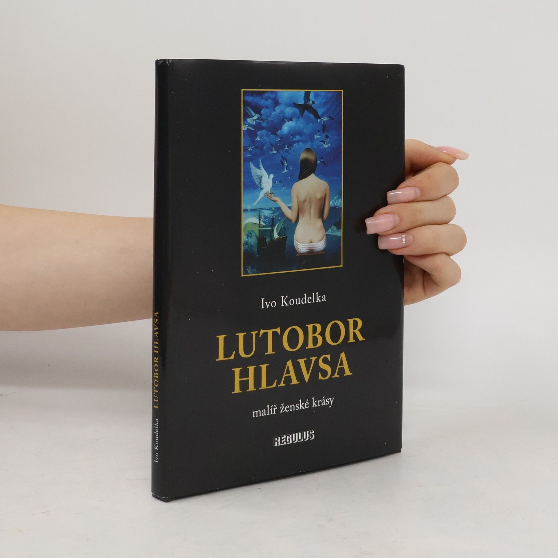Ivo Koudelka Lutobor Hlavsa - malíř ženské krásy