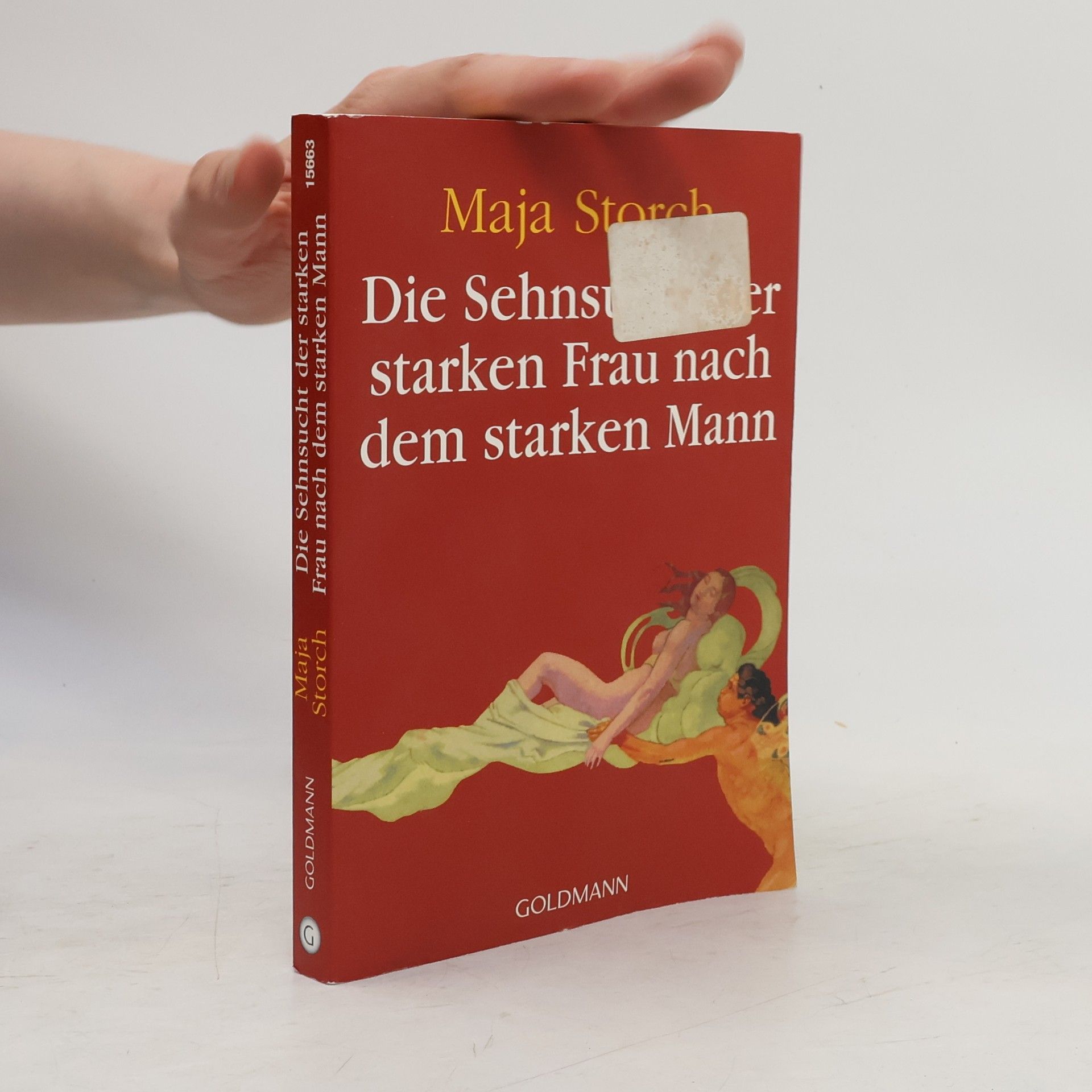 Maja Storch Die Sehnsucht der starken Frau nach dem starken Mann