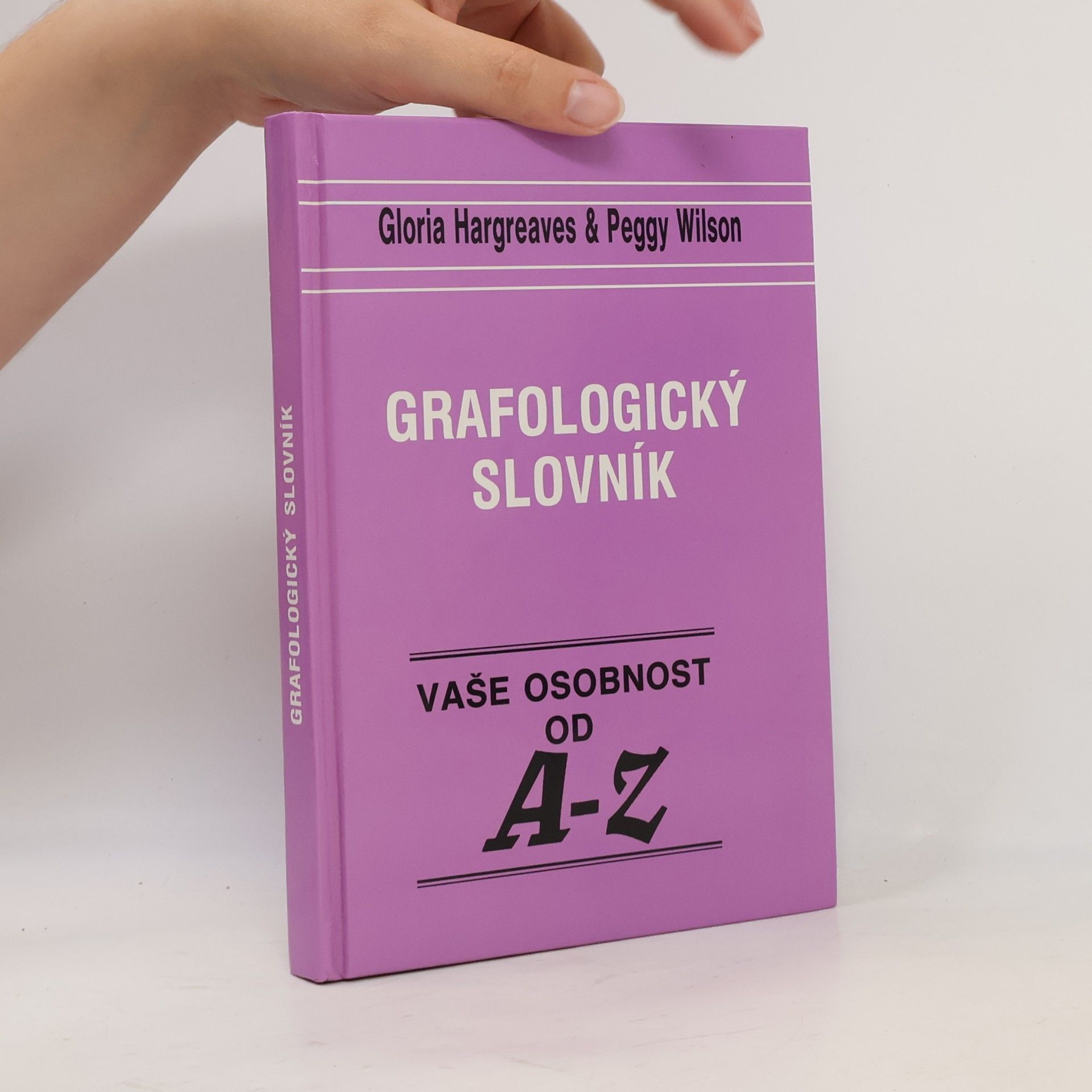 Gloria Hargreaves Grafologický slovník. Vaše osobnost od A-Z
