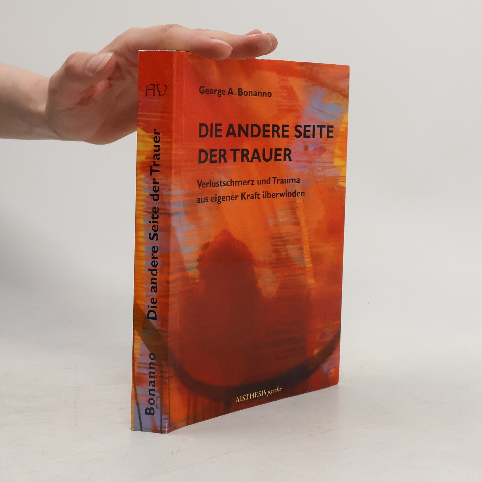 George A. Bonanno Die andere Seite der Trauer