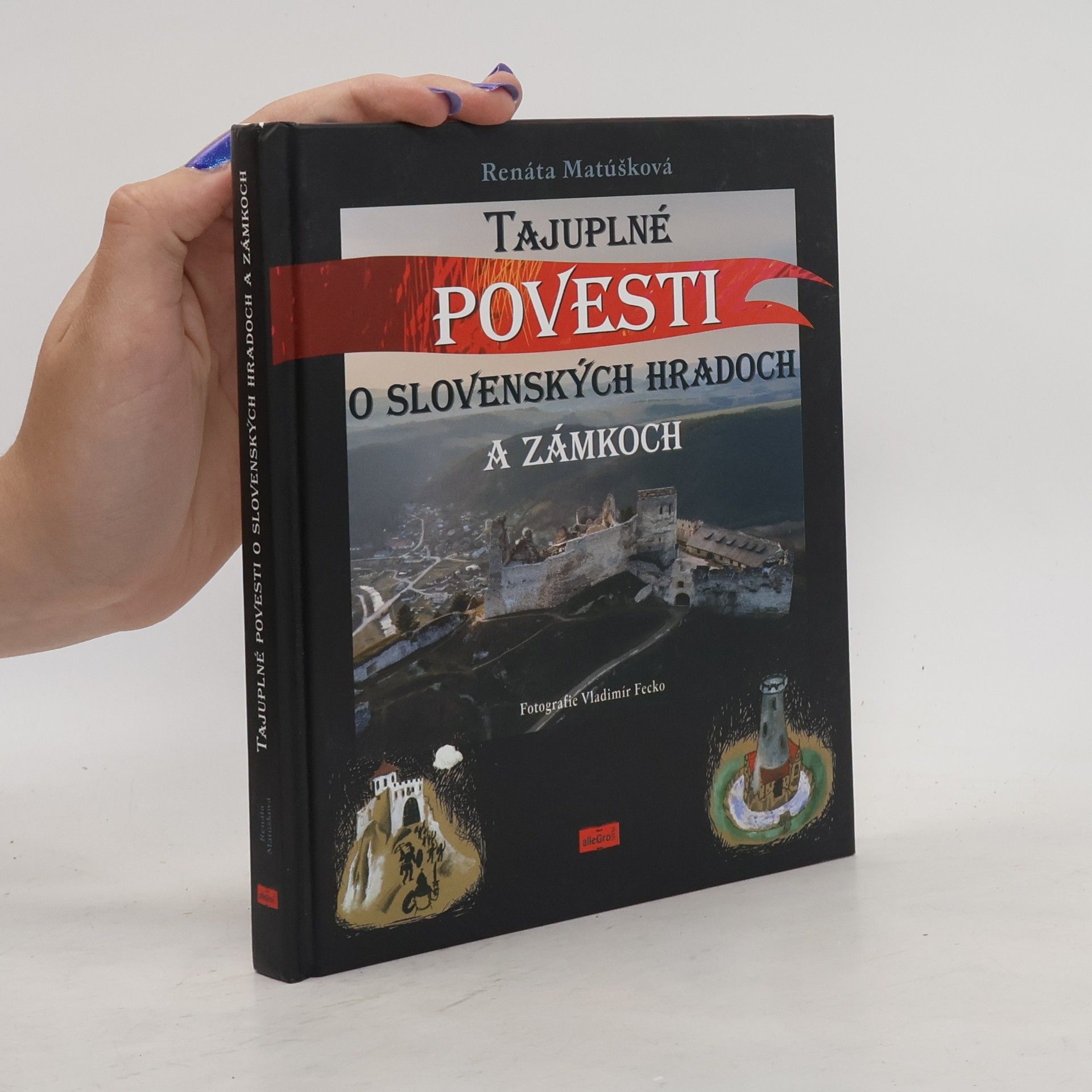 Renáta Matúšková Tajuplné povesti o slovenských hradoch a zámkoch