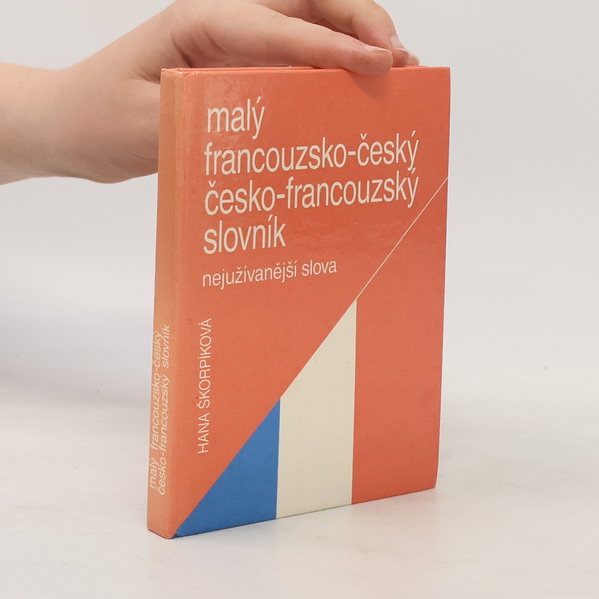 Hana Škorpíková Malý francouzsko-český, česko-francouzský slovník