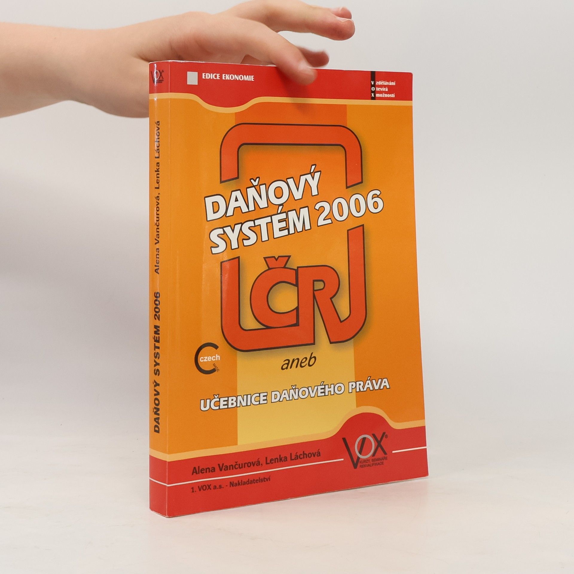 Autorenkollektiv Daňový systém ČR 2006, aneb, Učebnice daňového práva