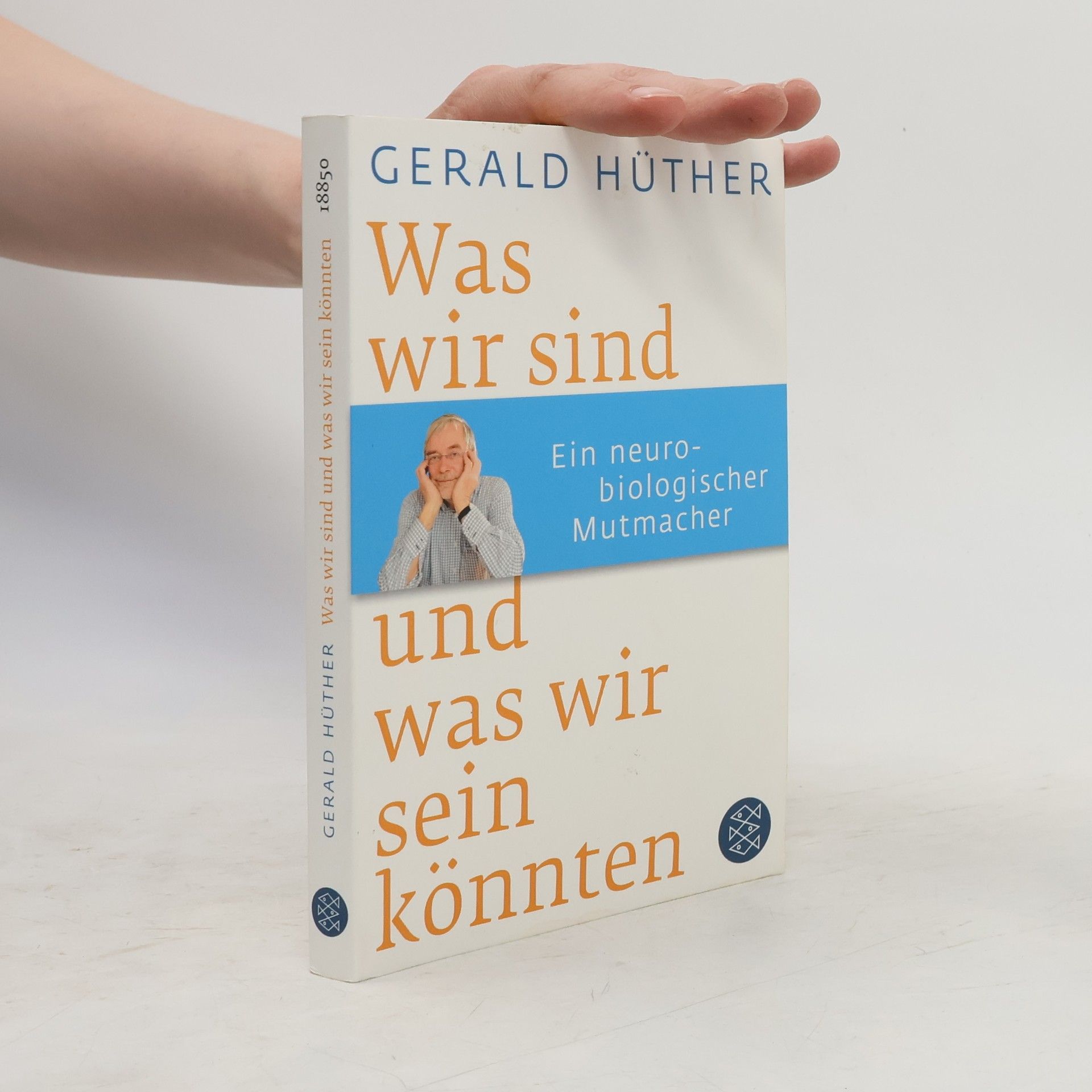 Gerald Hüther Was wir sind und was wir sein könnten