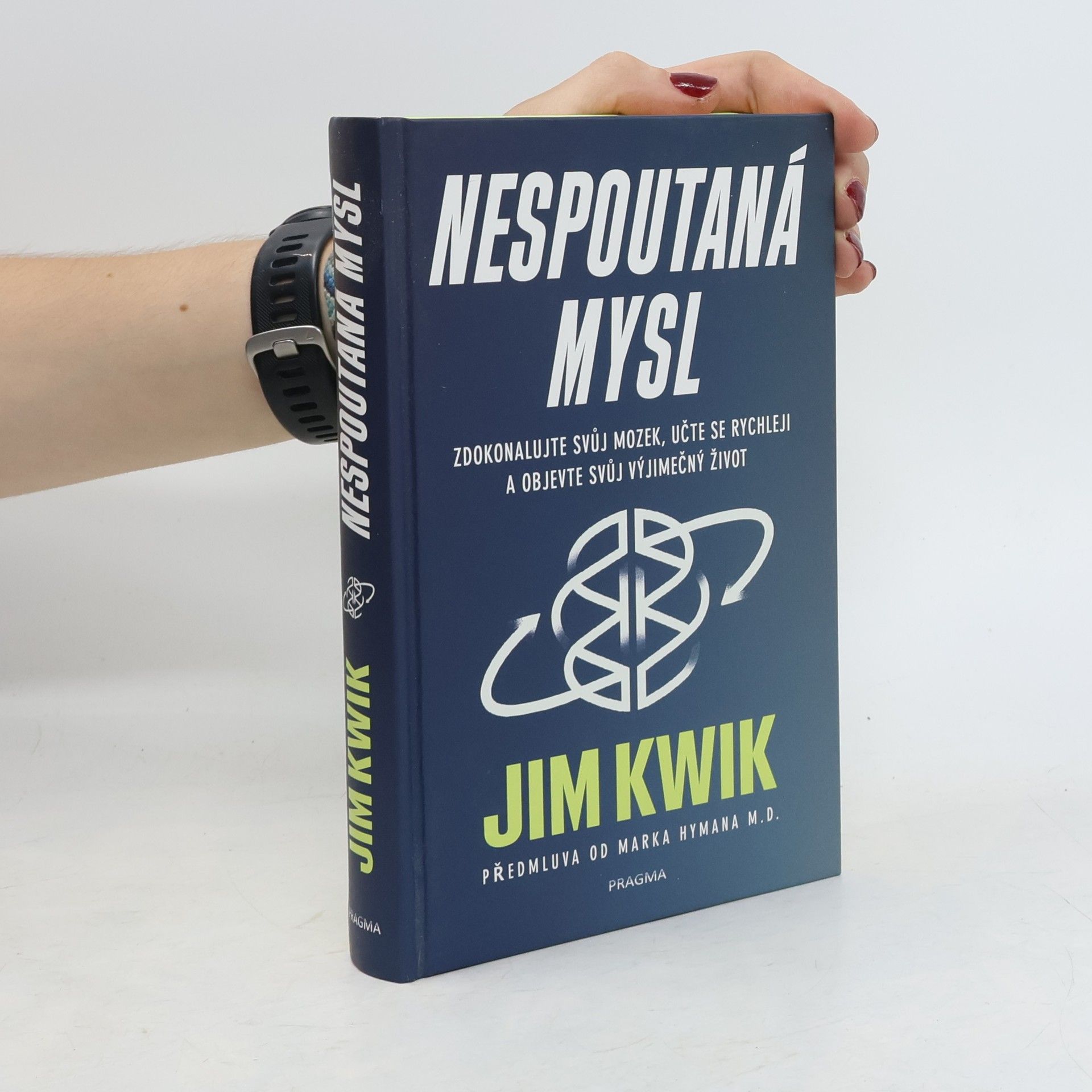 Jim Kwik Nespoutaná mysl : zdokonalujte svůj mozek, učte se rychleji a objevte svůj výjimečný život