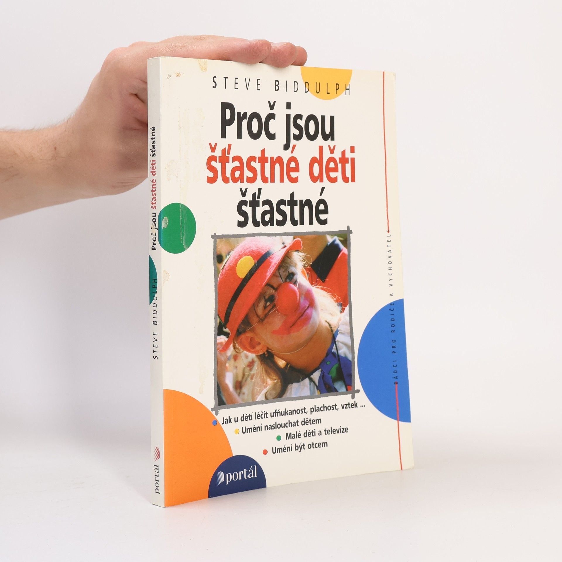 Steve Biddulph Proč jsou šťastné děti šťastné