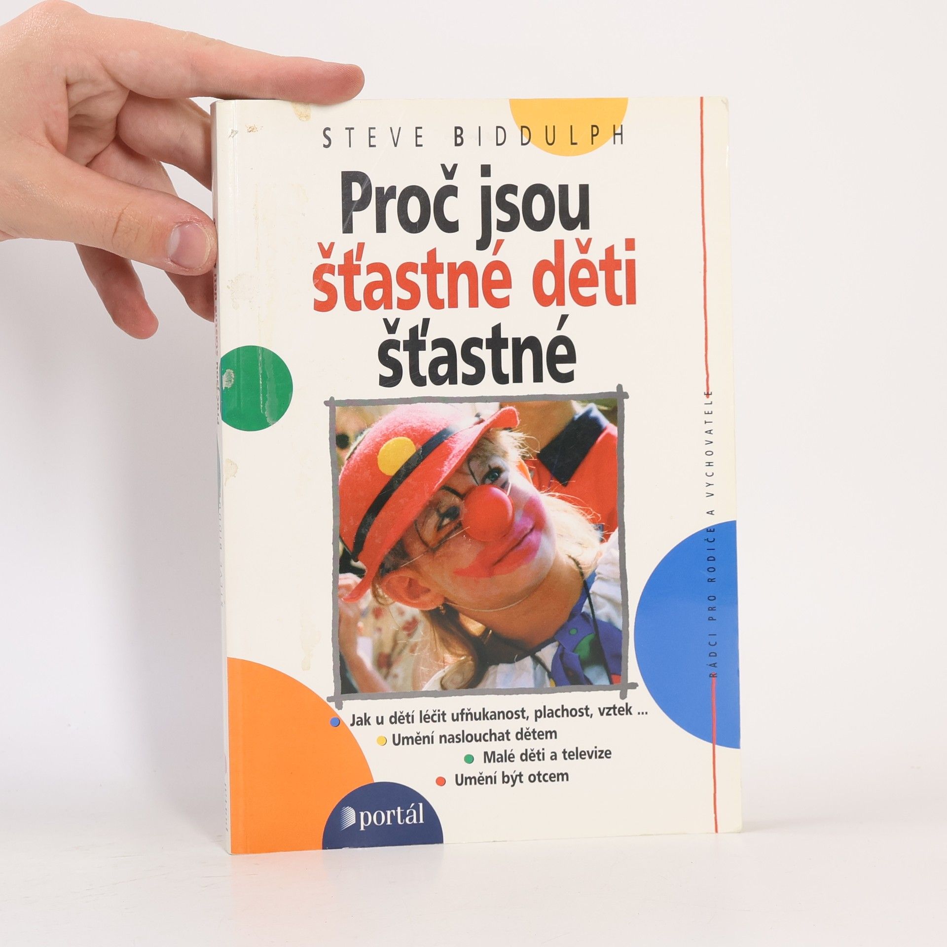 Steve Biddulph Proč jsou šťastné děti šťastné