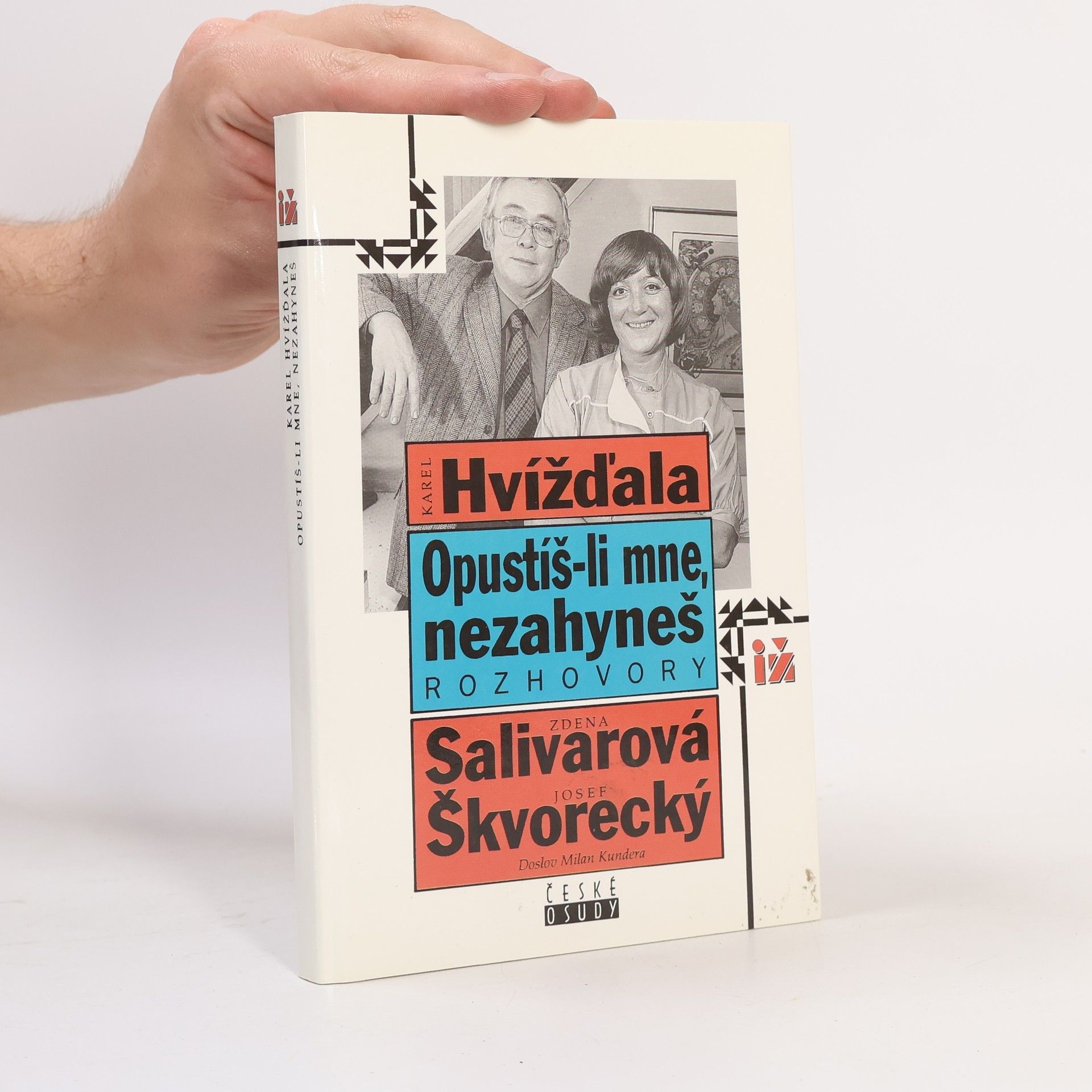 Karel Hvížďala Opustíš-li mne, nezahyneš: rozhovory: Zdena Salivarová, Josef Škvorecký