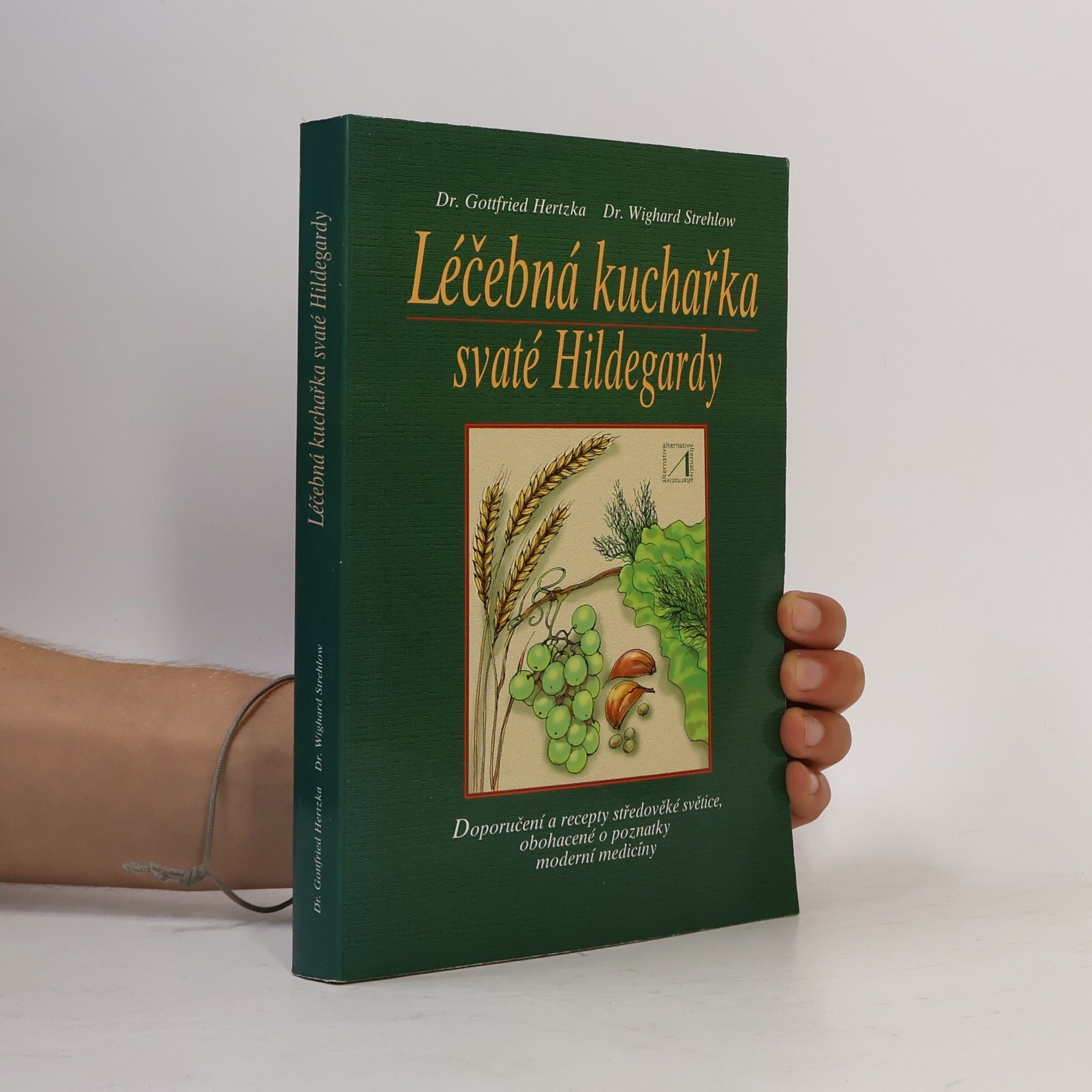 Wighard Strehlow Léčebná kuchařka svaté Hildegardy