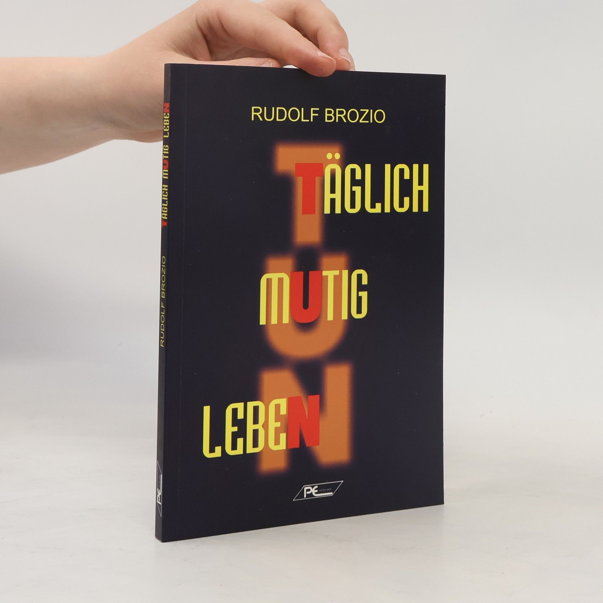 Rudolf Brozio Täglich mutig leben