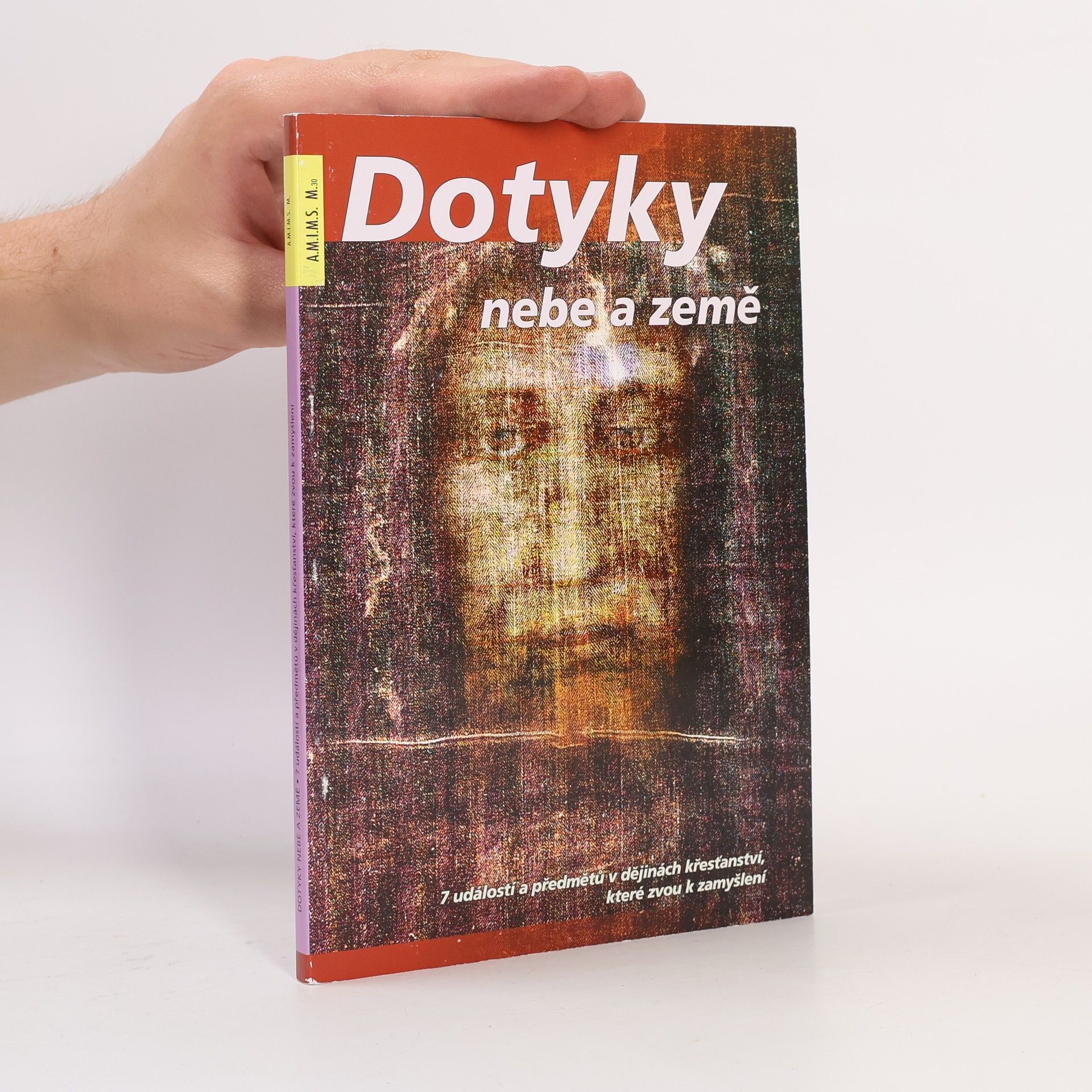 Irena Němcová Dotyky nebe a země. 7 událostí a předmětů v dějinách křesťanství, které zvou k zamyšlení