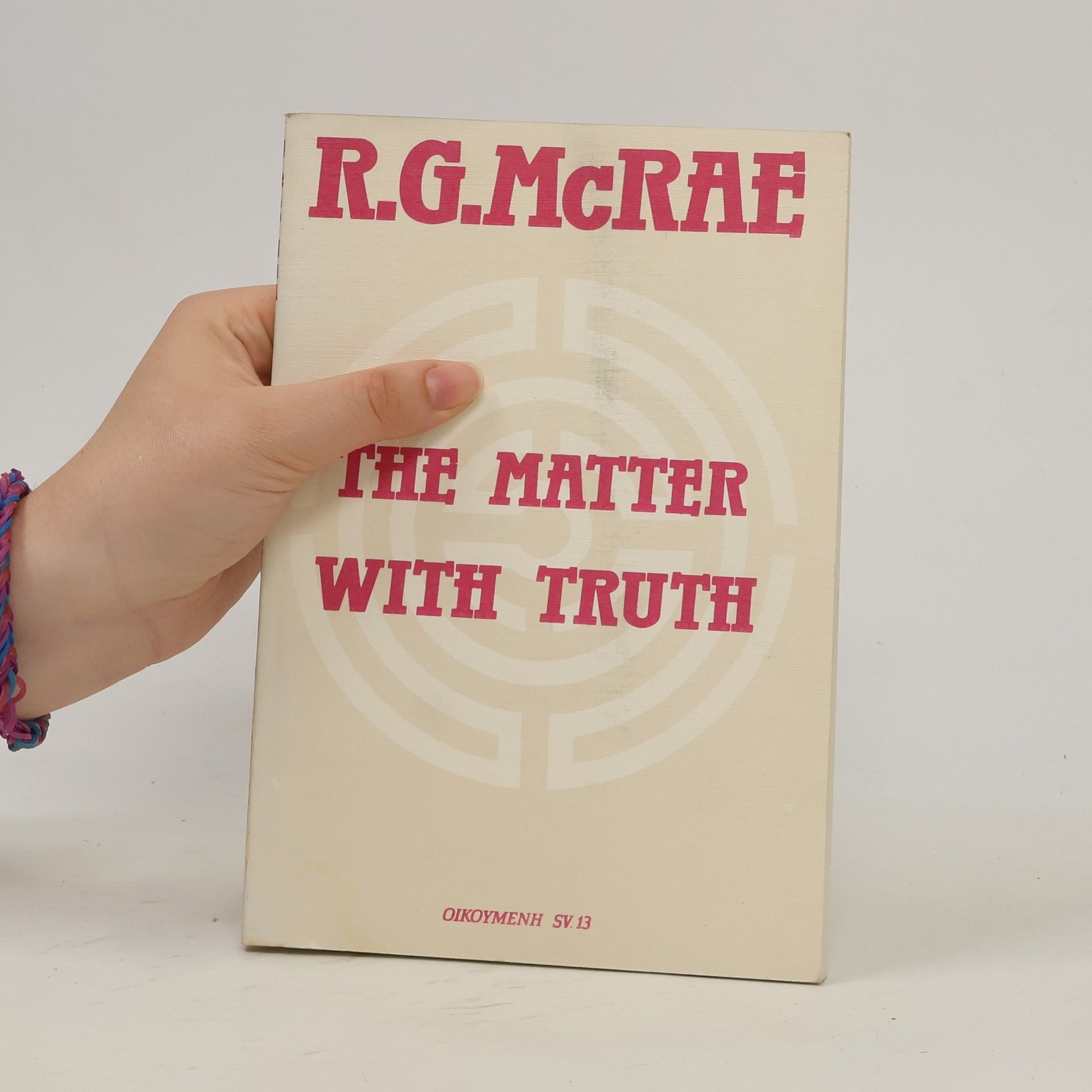 Robert G. MacRae The matter with truth