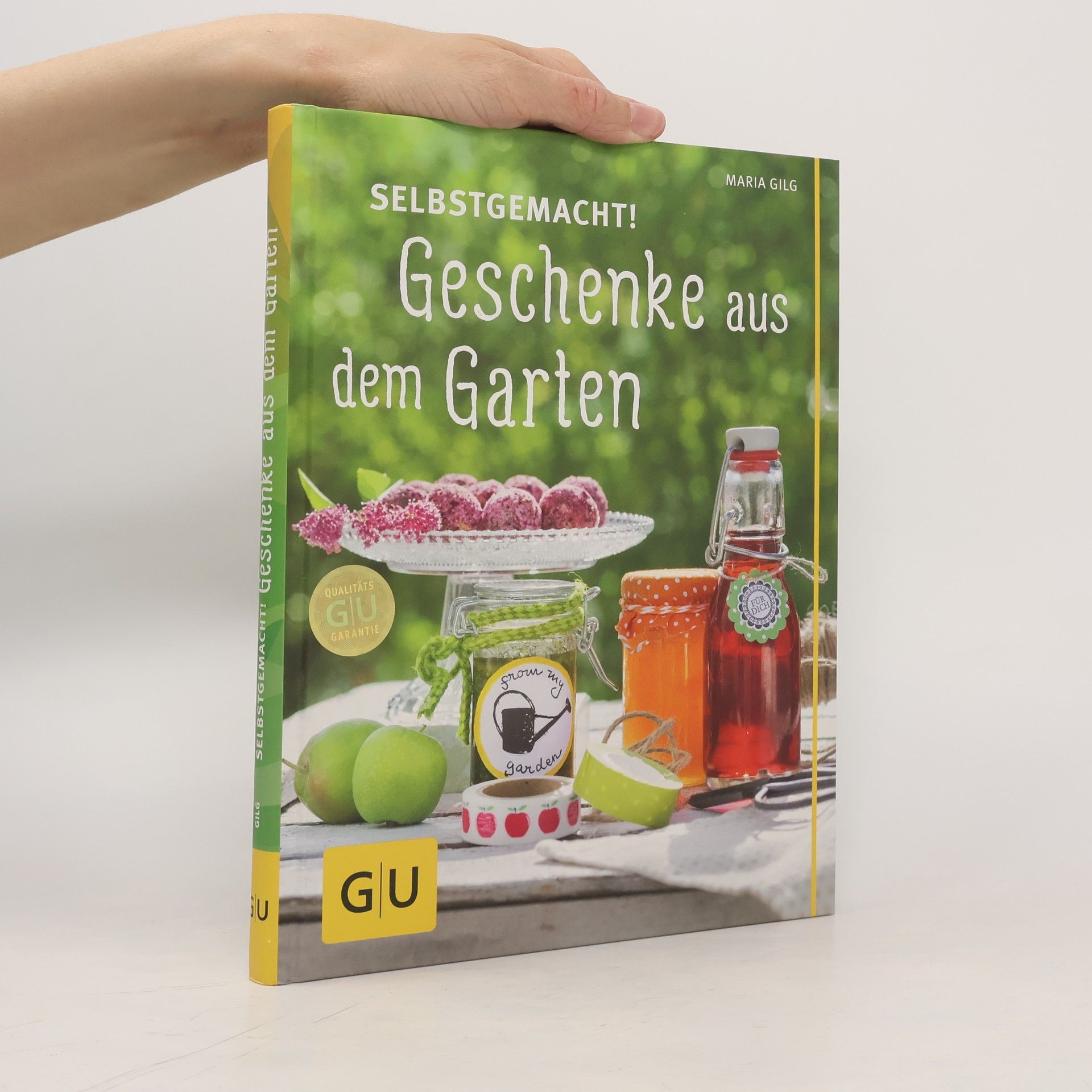 Maria Gilg Selbstgemacht! Geschenke aus dem Garten