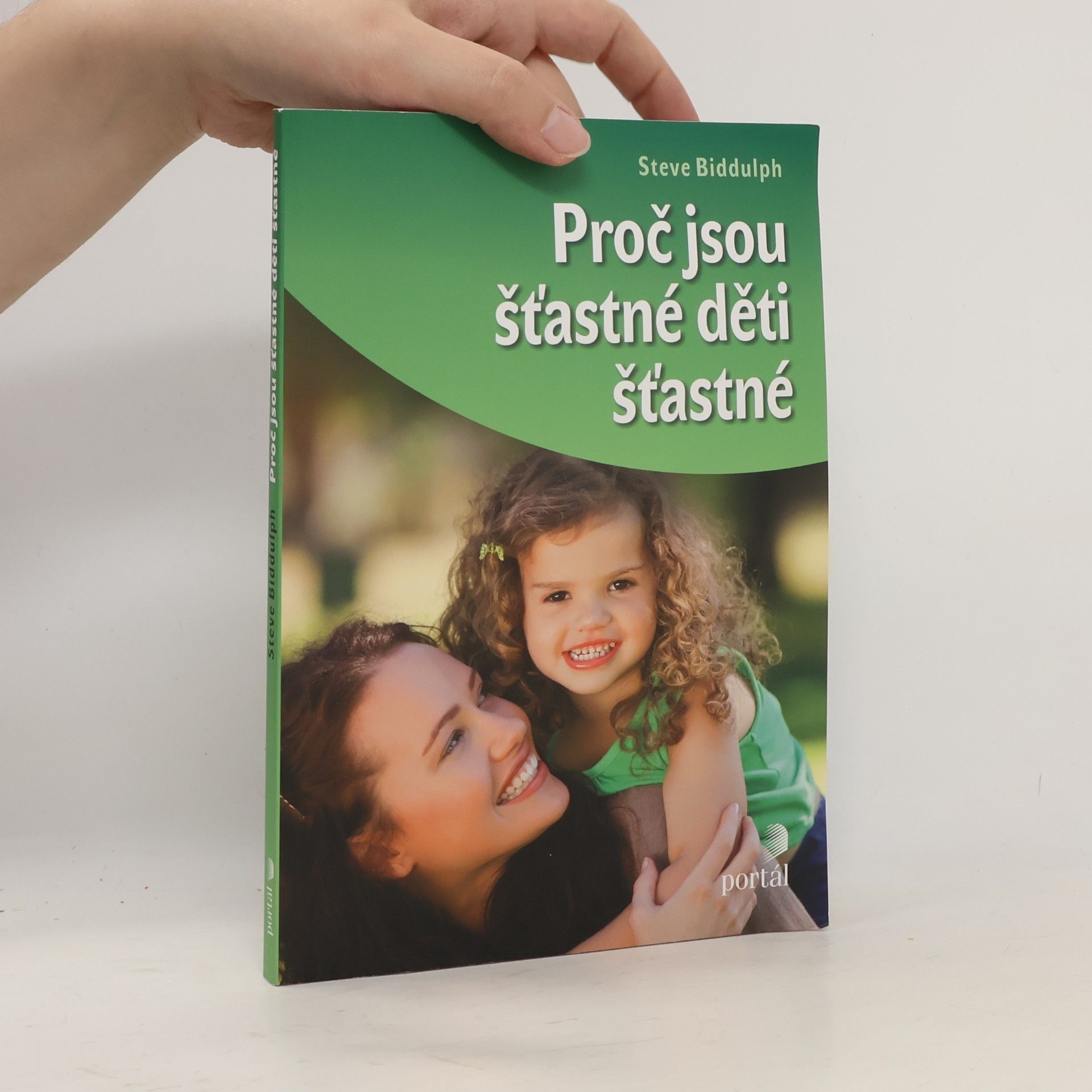Steve Biddulph Proč jsou šťastné děti šťastné