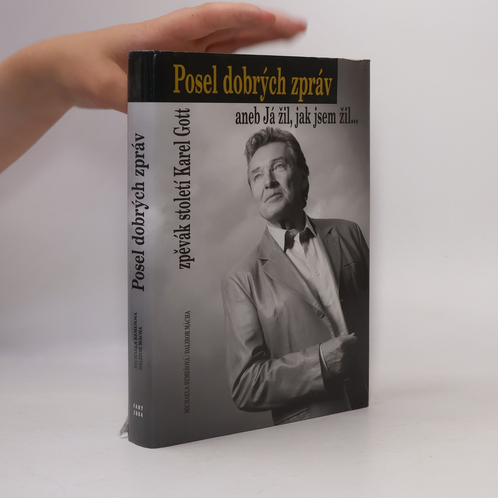 Dalibor Mácha Posel dobrých zpráv aneb Já žil, jak jsem žil...