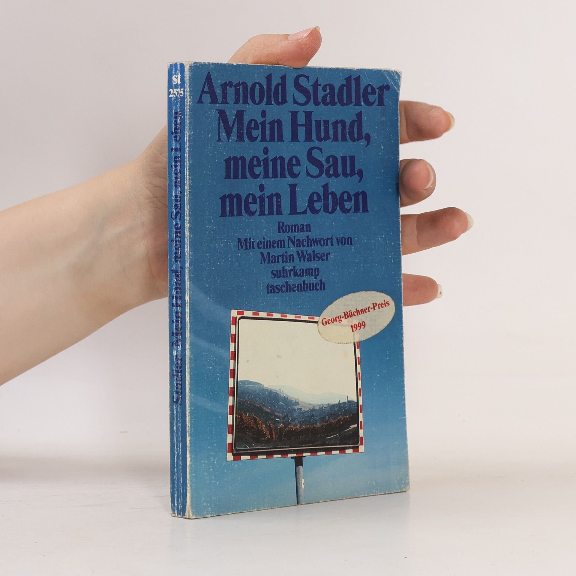 Arnold Stadler Mein Hund, meine Sau, mein Leben