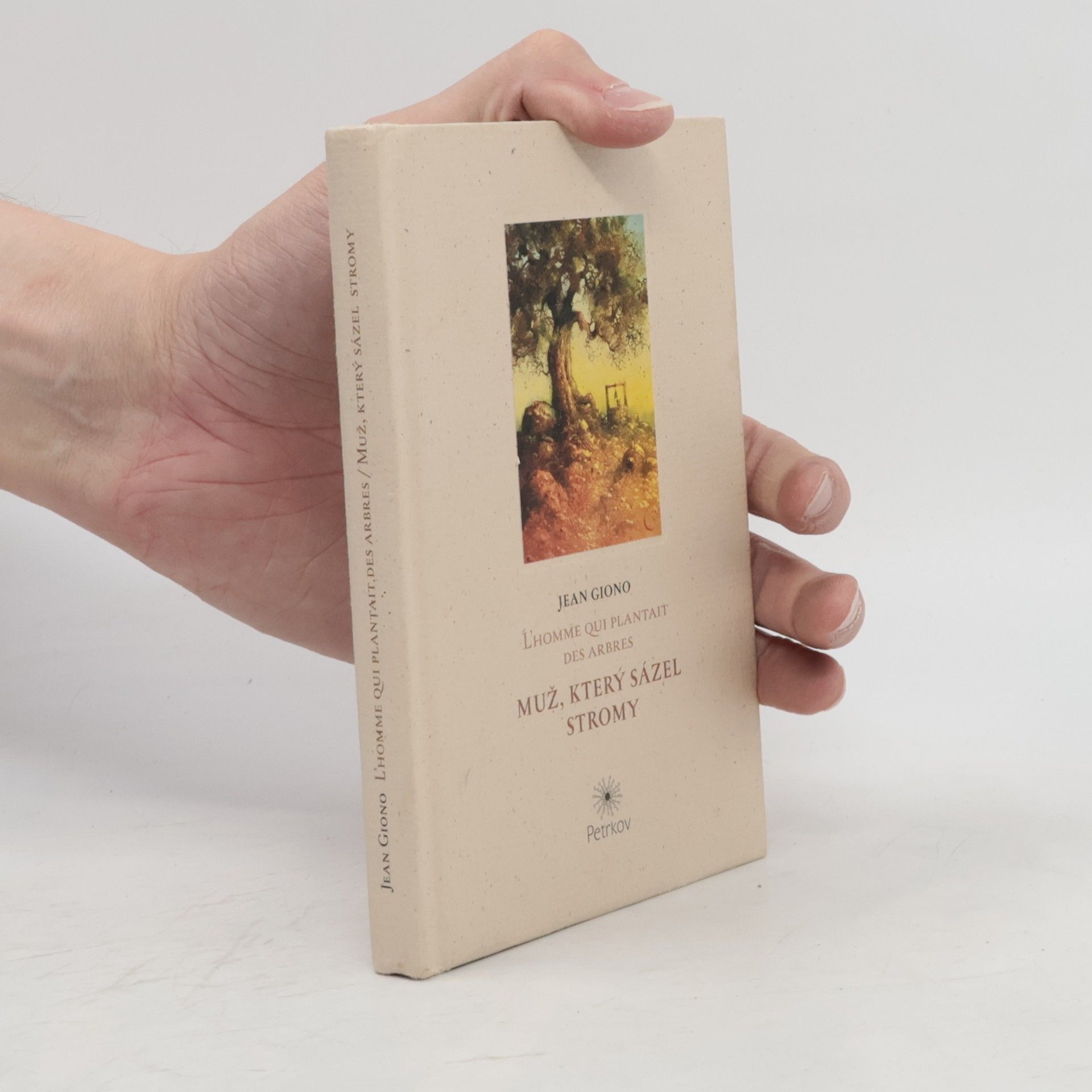 Jean Giono Muž, který sázel stromy = Homme qui plantait des arbres