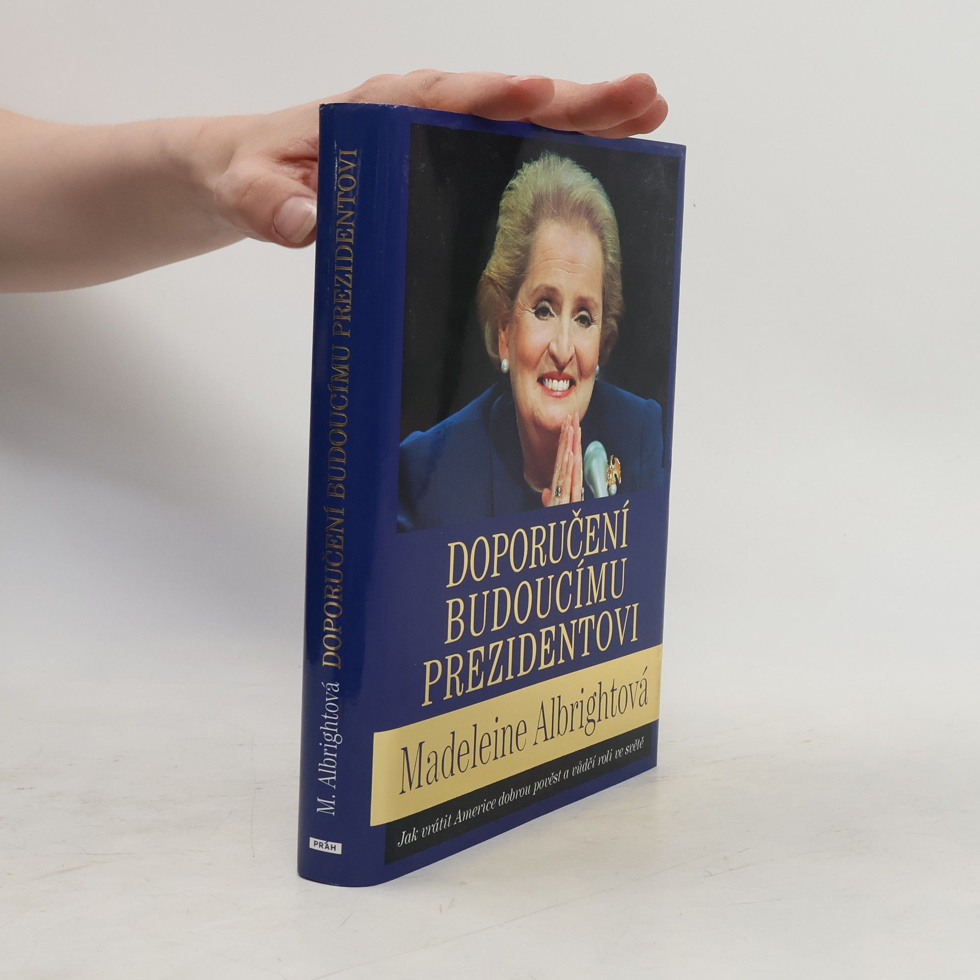 Madeleine Korbel Albright Doporučení budoucímu prezidentovi