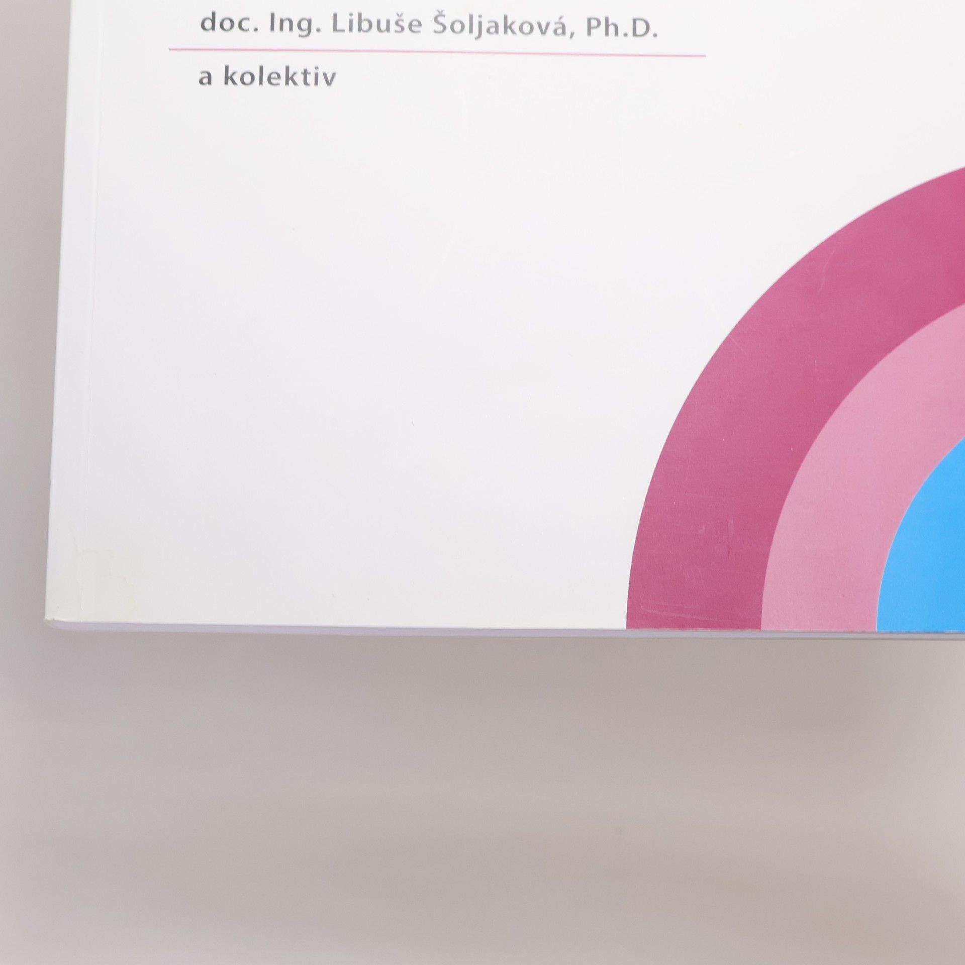 Libuše Šoljaková Manažerské účetnictví I. : případové studie a příklady (pro kurzy 1MU305 a 1MU211)