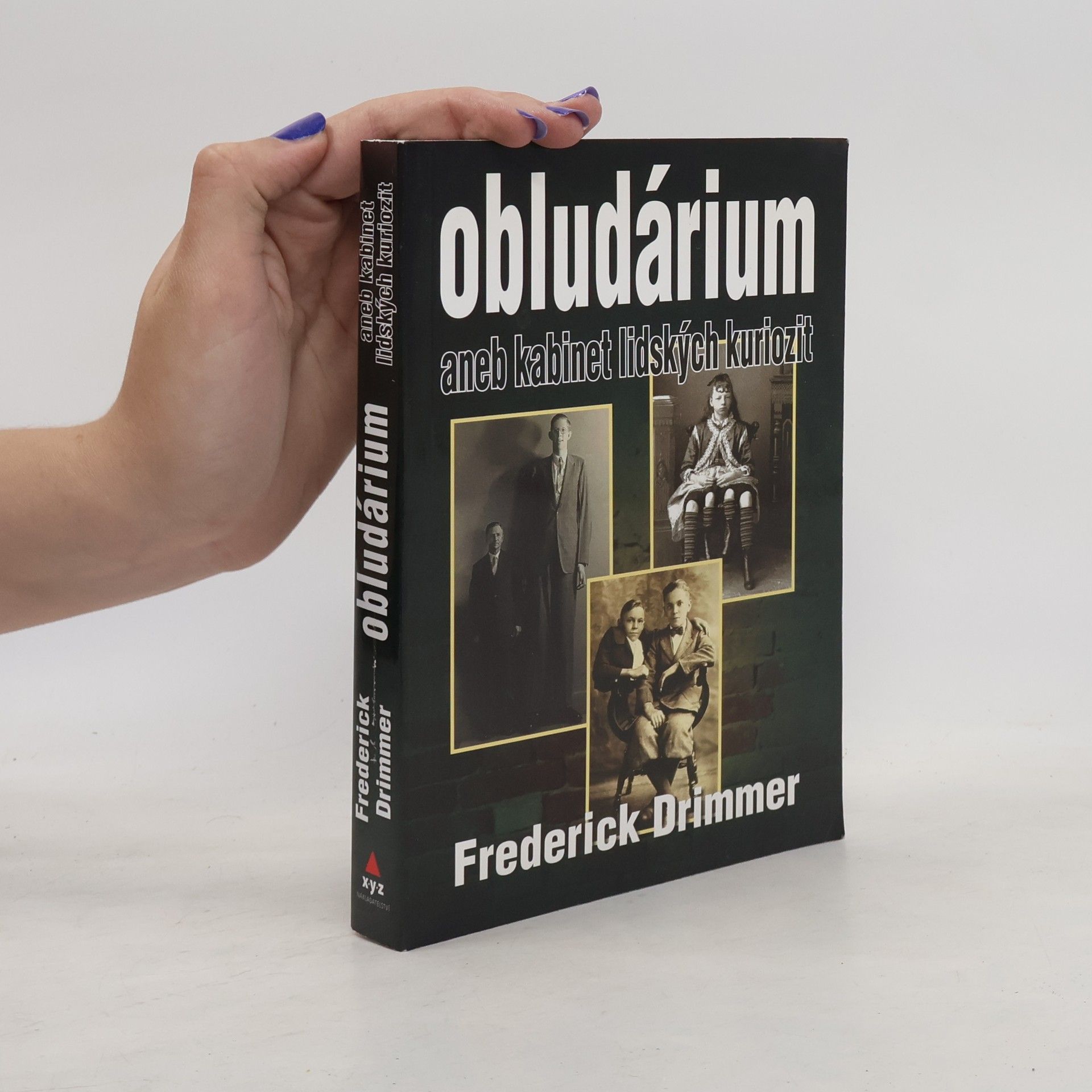 Frederick Drimmer Obludárium aneb kabinet lidských kuriozit