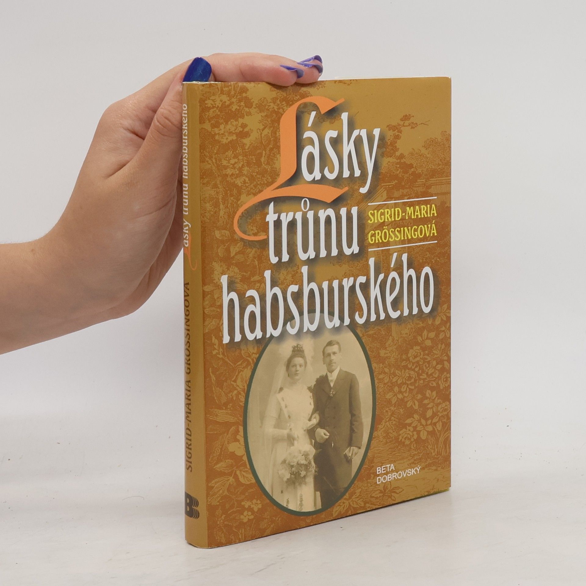 Sigrid Maria Größing Lásky trůnu habsburského