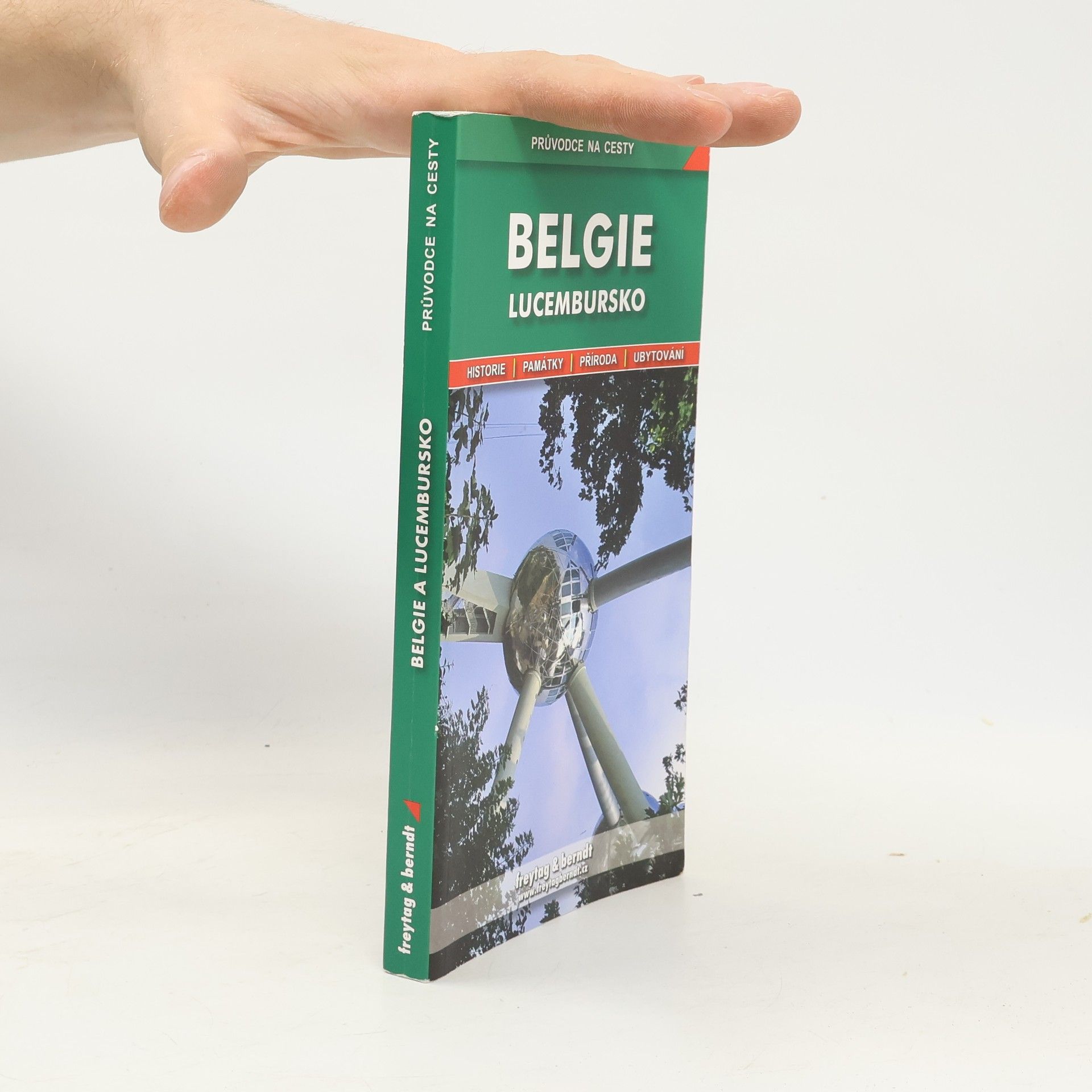 Bořivoj Indra Belgie ; Lucembursko : podrobné a přehledné informace o historii, kultuře, přírodě a turistickém zázemí Belgie a Lucemburska