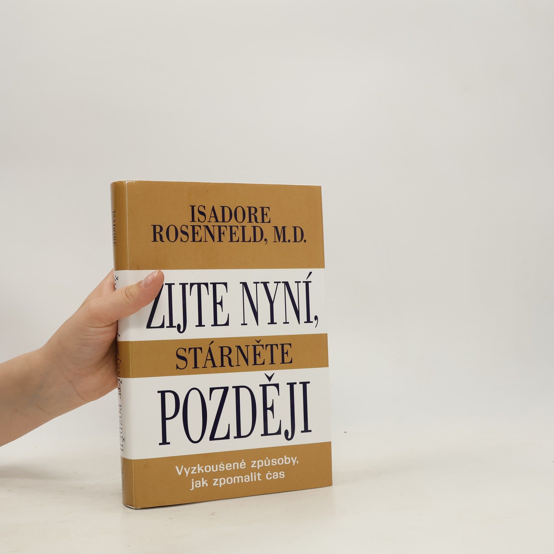 Isadore Rosenfeld Žijte nyní, stárněte později