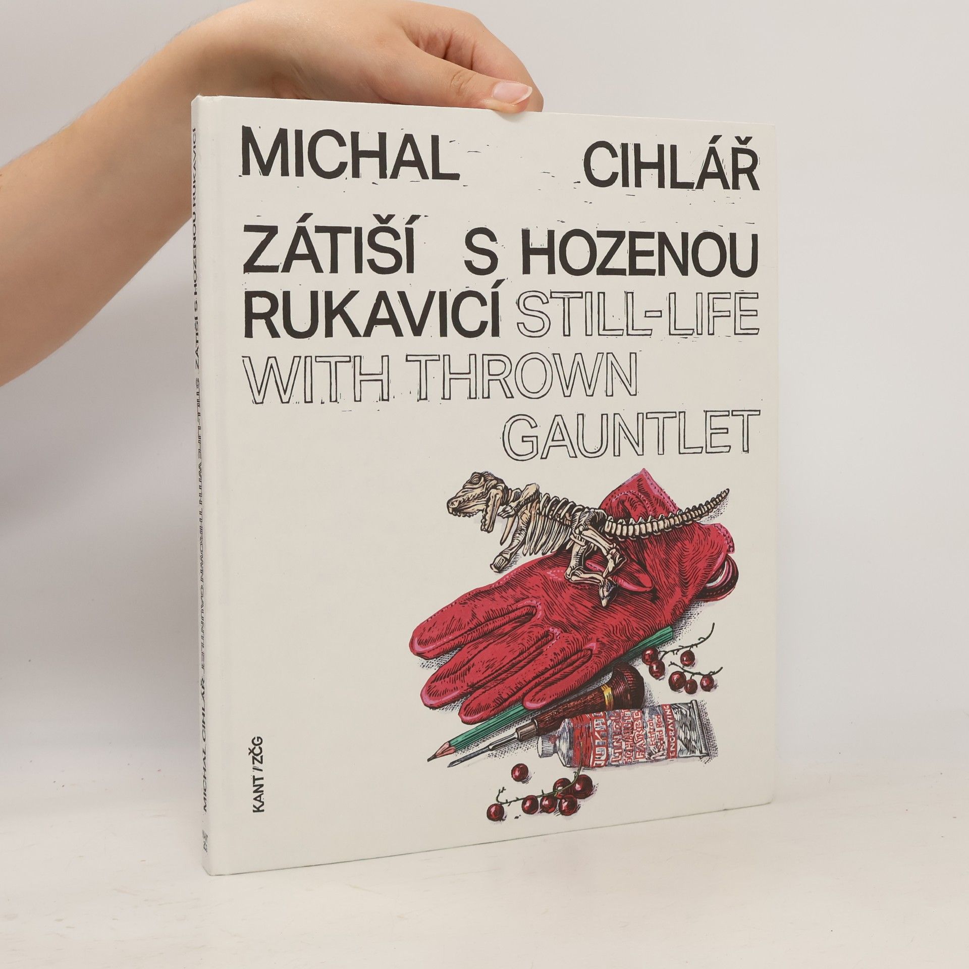 Michal Cihlář Zátiší s hozenou rukavic. Still-Life with Thrown Gauntlet