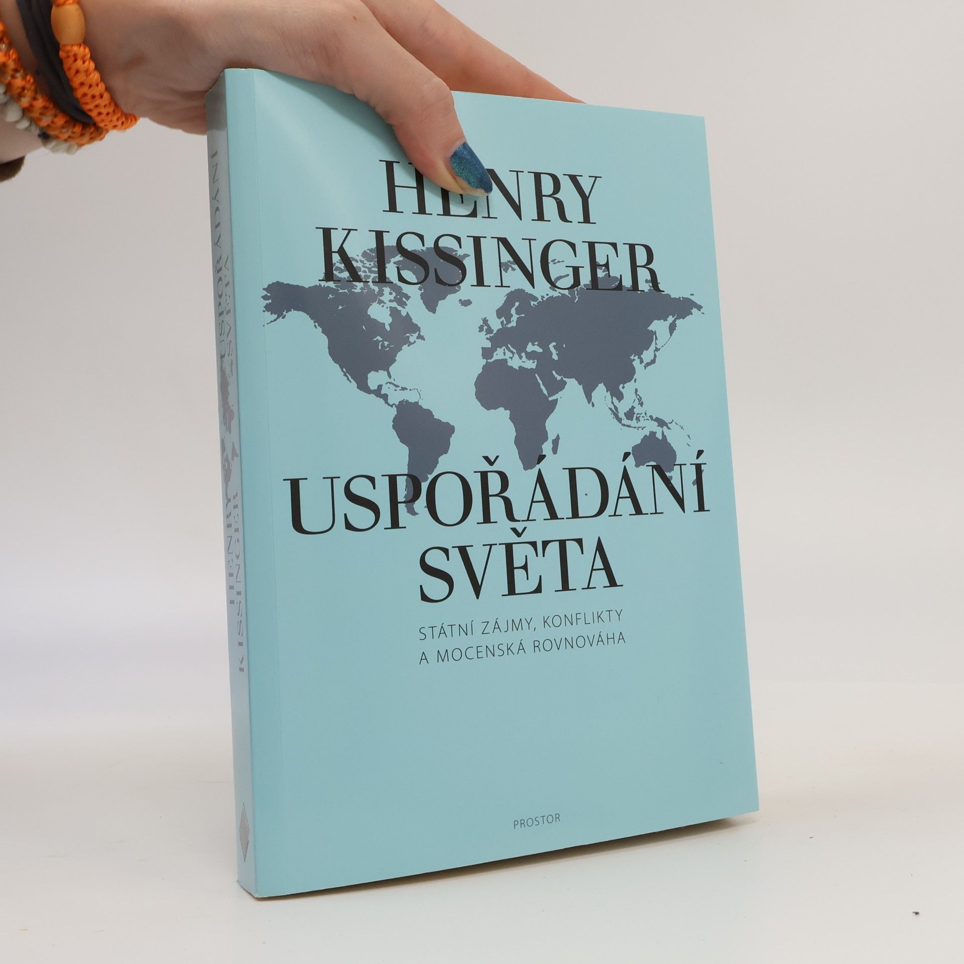 Henry Kissinger Uspořádání světa: Státní zájmy, konflikty a mocenská rovnováha