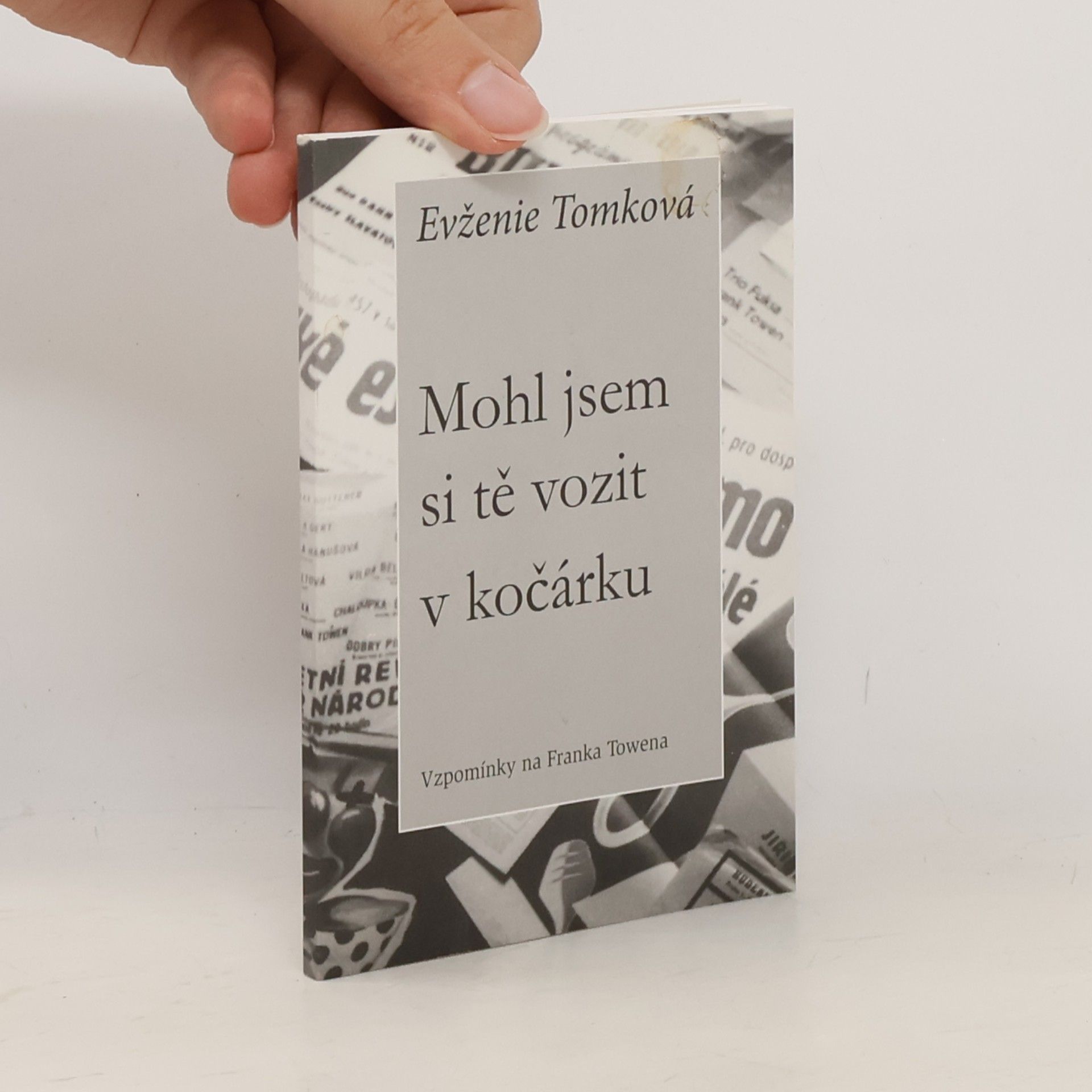Evženie Tomková Mohl jsem si tě vozit v kočárku