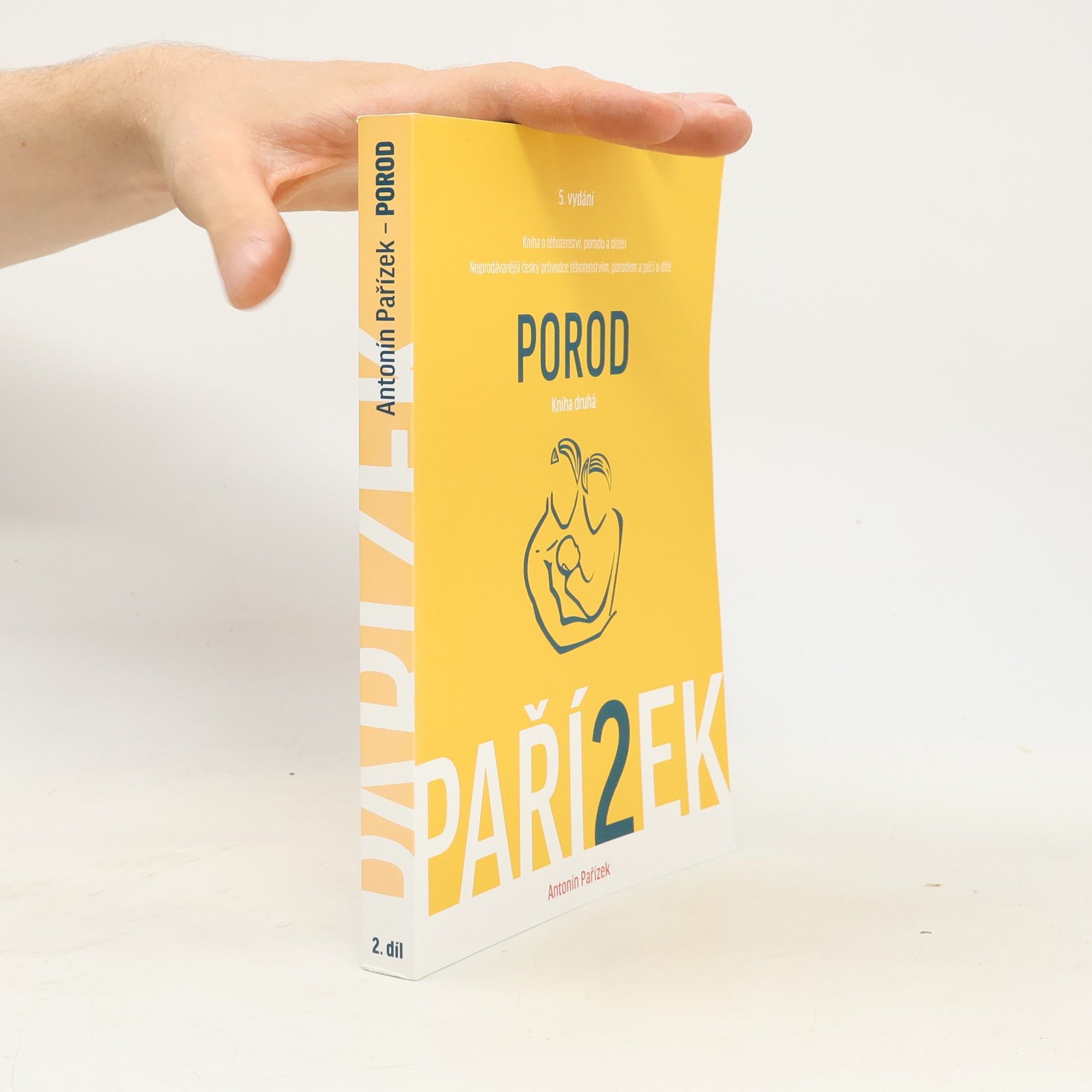 Antonín Pařízek Kniha o těhotenství, porodu a dítěti. 2. díl, Porod