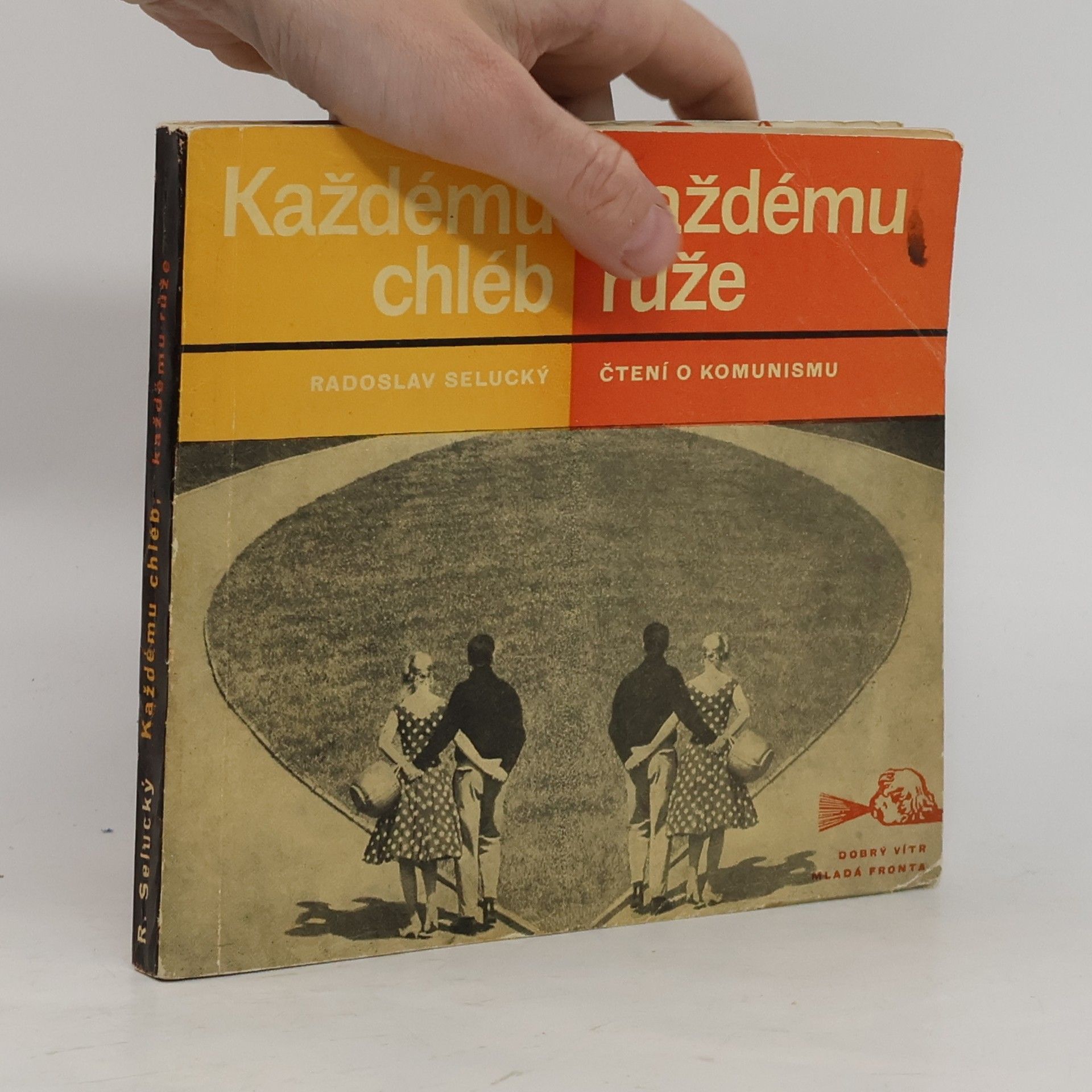 Radoslav Selucký Každému chléb. Každému růže