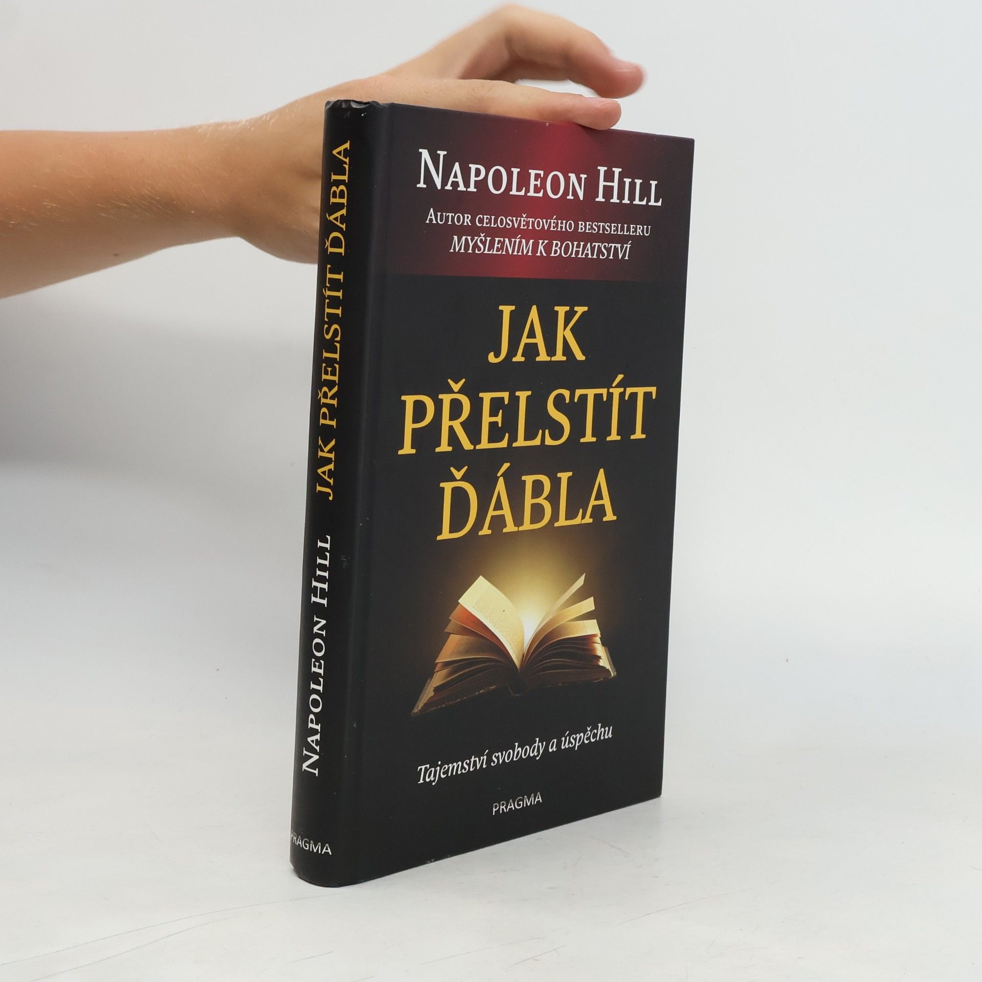 Napoleon Hill Jak přelstít ďábla. Tajemství svobody a úspěchu.