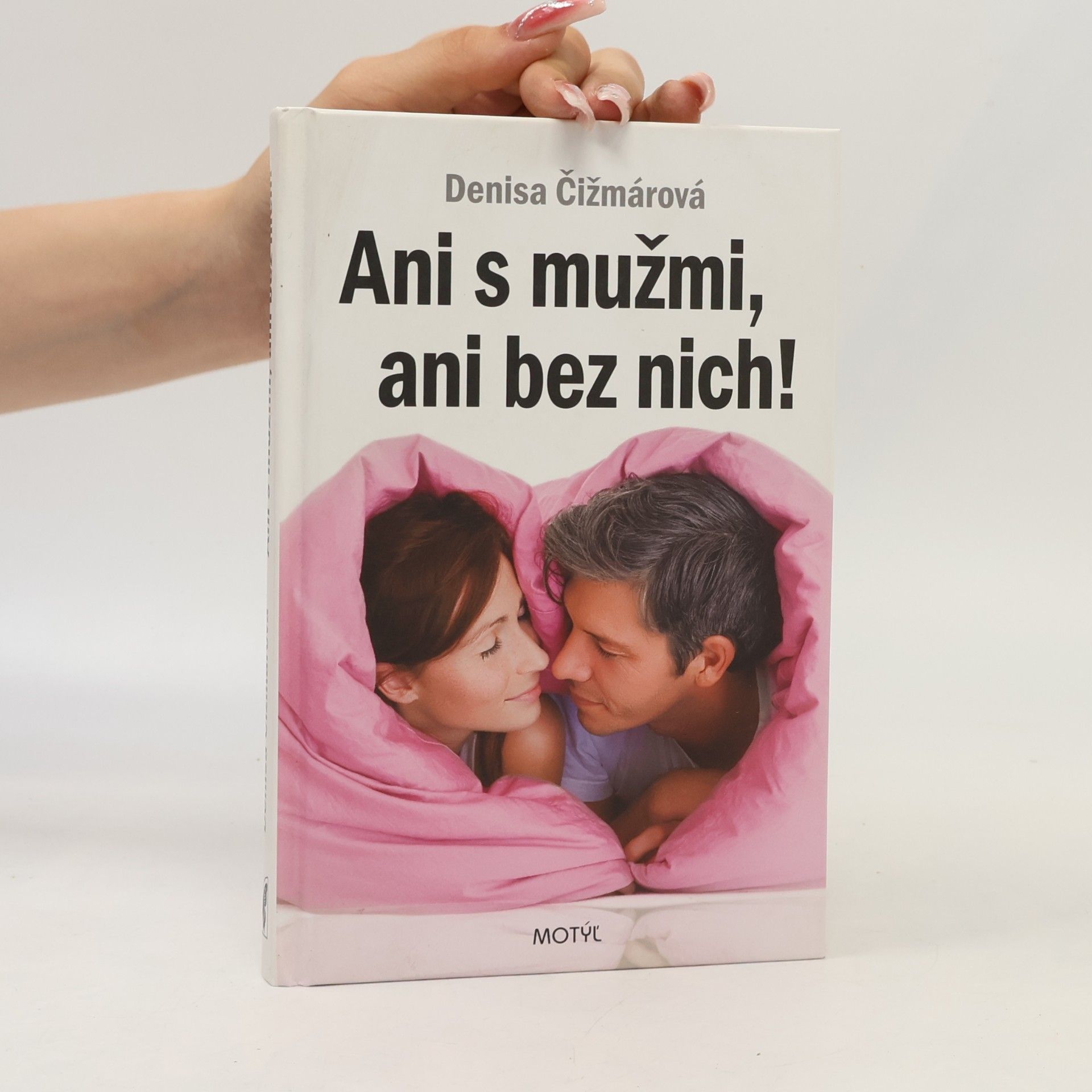 Denisa Čižmárová Ani s mužmi, ani bez nich!