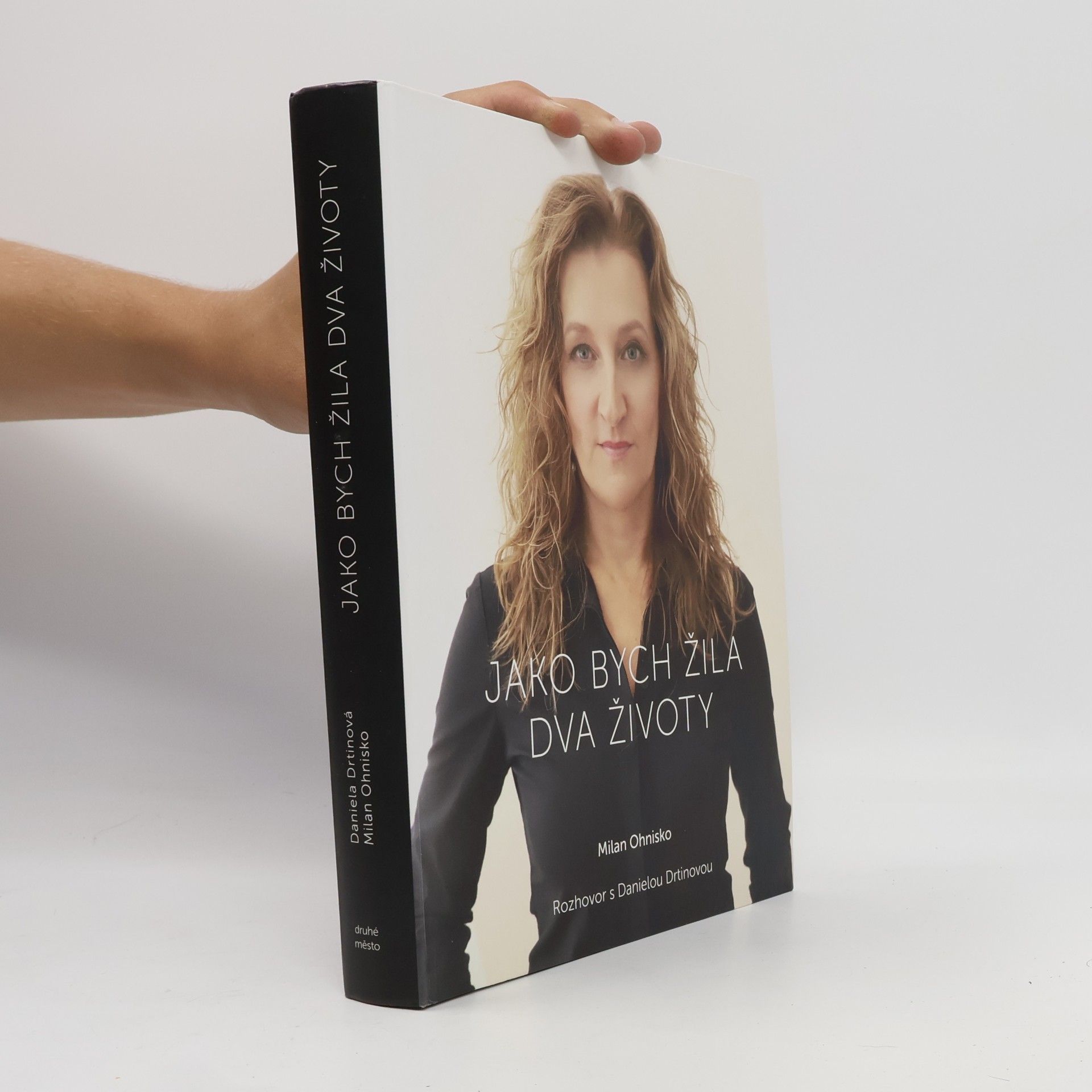 Daniela Drtinová Jako bych žila dva životy. Rozhovor s Danielou Drtinovou