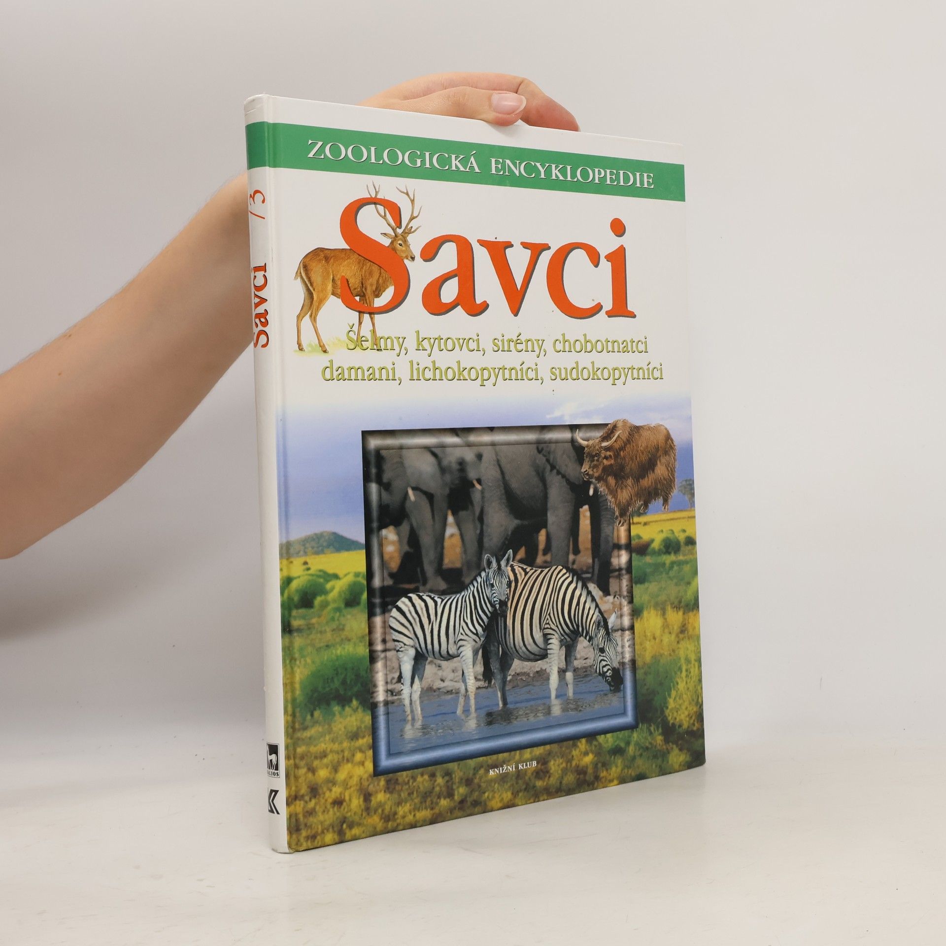 Savci 3. Šelmy, kytovci, sirény, chobotnatci, damani, lichokopytníci, sudokopytníci