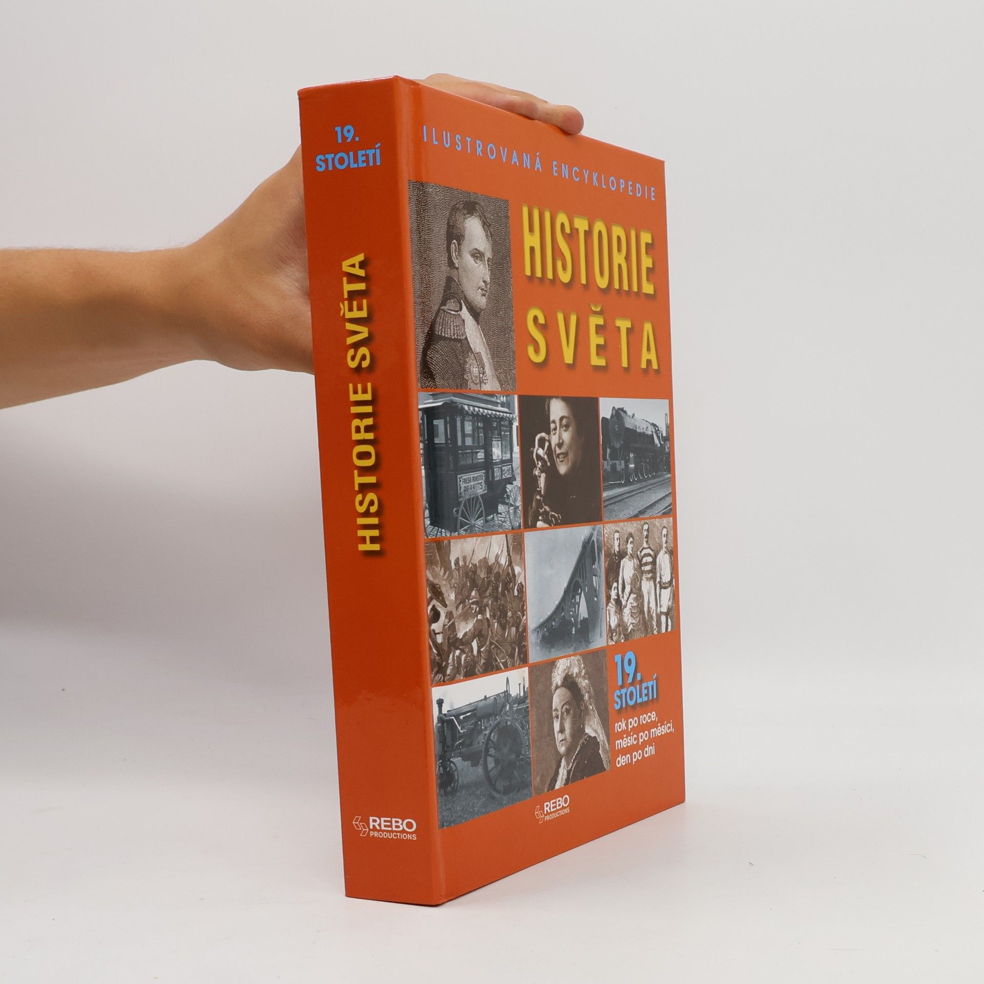 Simon Adams Ilustrovaná encyklopedie Historie světa, 19. století rok po roce, měsíc po měsíci, den po dni