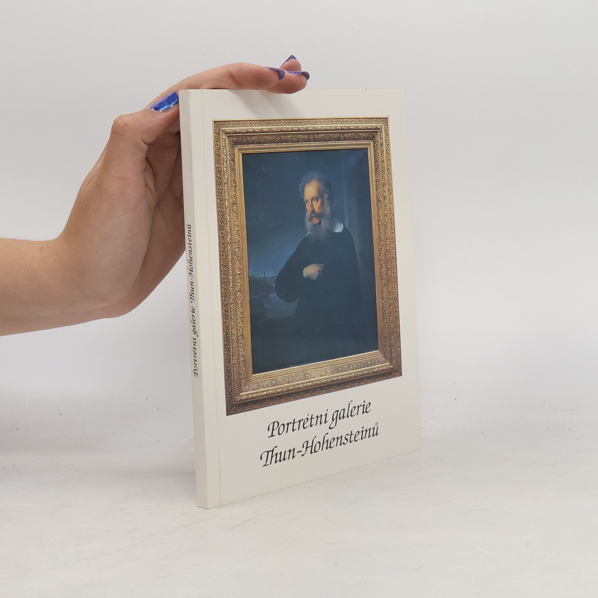 Hana Slavíčková Portrétní galerie Thun-Hohensteinů : katalog výstavy v Okresním muzeu Děčín, červen - září 1998