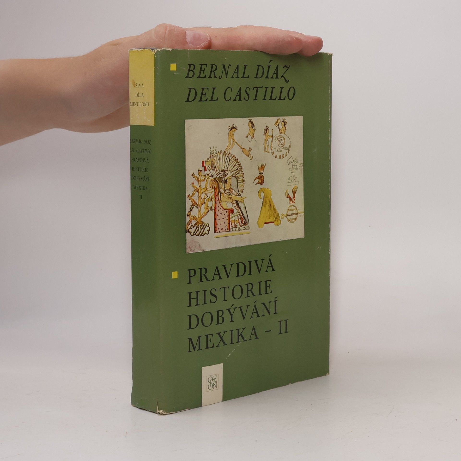Bernal Díaz del Castillo Pravdivá historie dobývání Mexika II