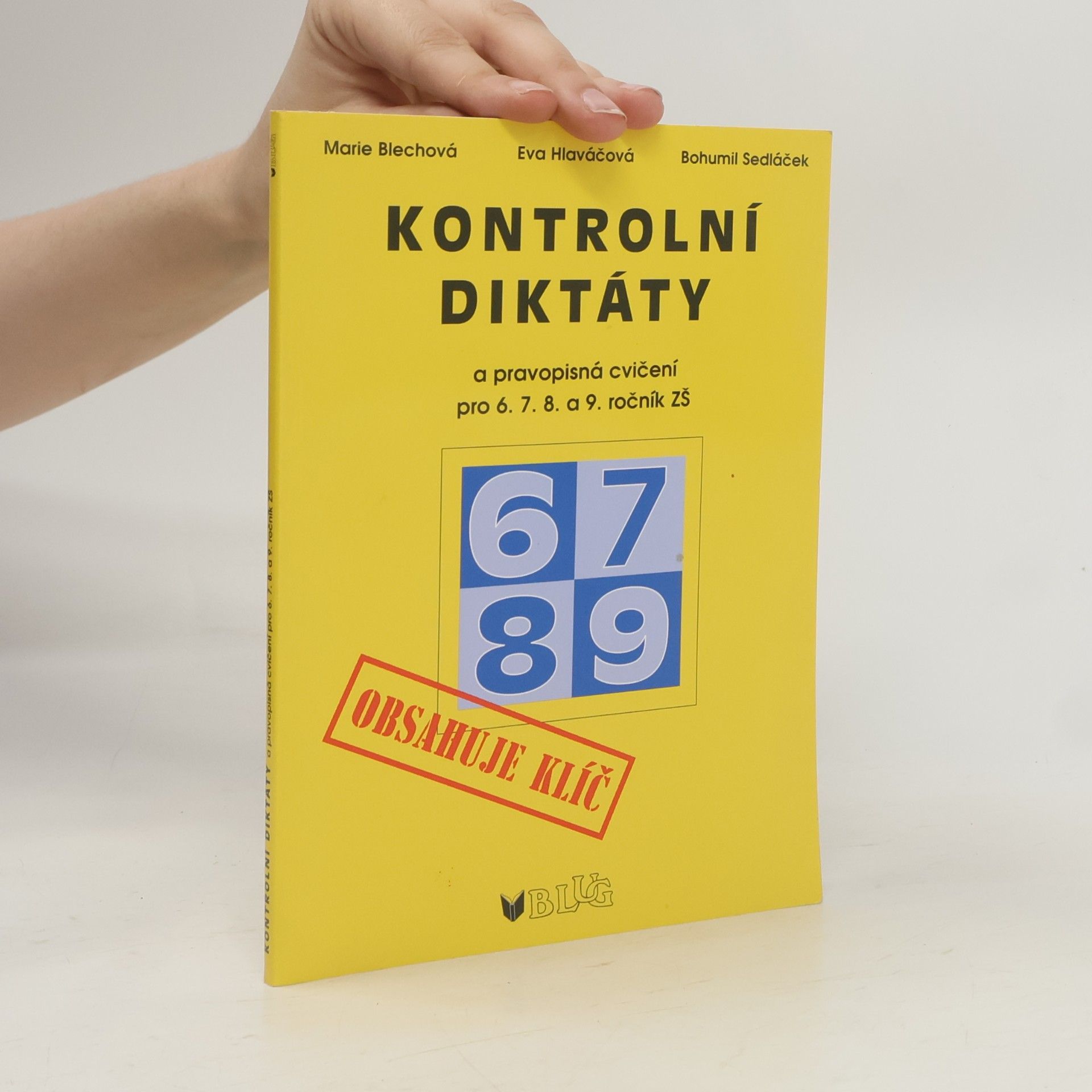 Marie Blechová Kontrolní diktáty a pravopisná cvičení : 6. - 9. ročník ZŠ a odpovídající ročníky víceletých gymnázií