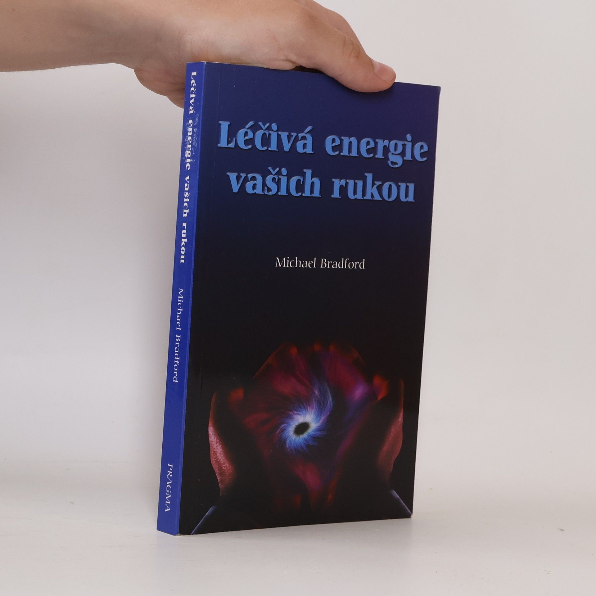 Michael Bradford Léčivá energie vašich rukou