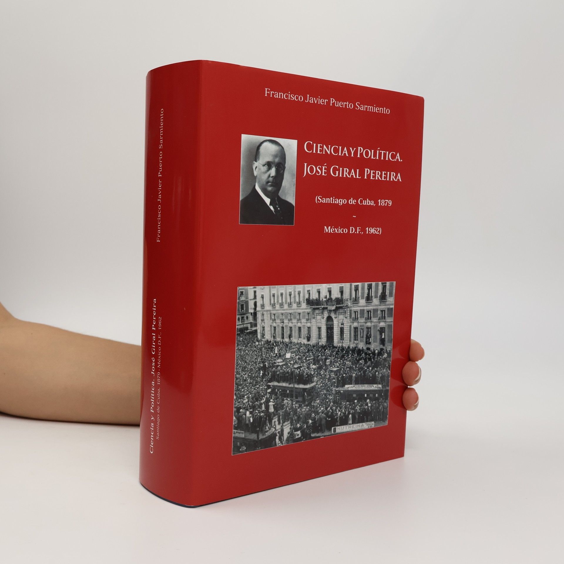 Francisco Javier Puerto Sarmiento Ciencia y Política. José Giral Pereira