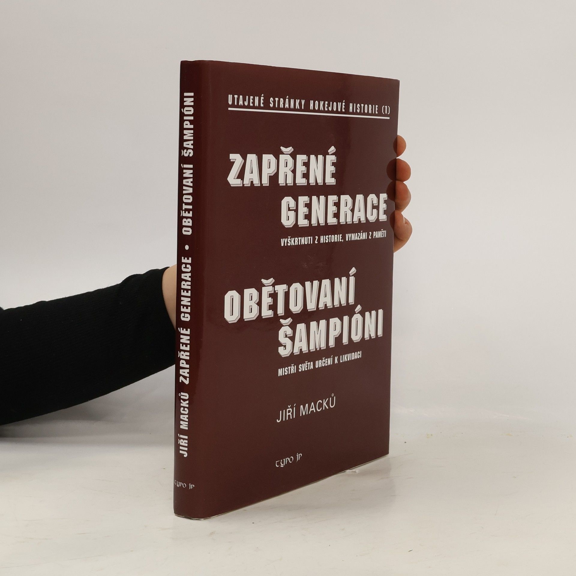 Jiří Macků Zapřené generace – Utajené stránky hokejové historie – 1
